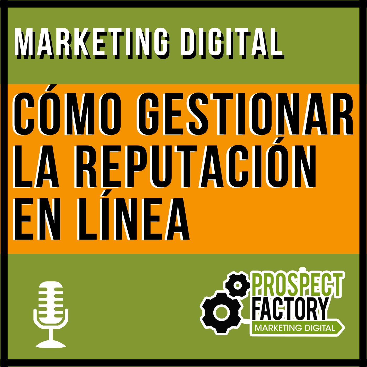Cómo gestionar la reputación en línea | Prospect Factory episode artwork