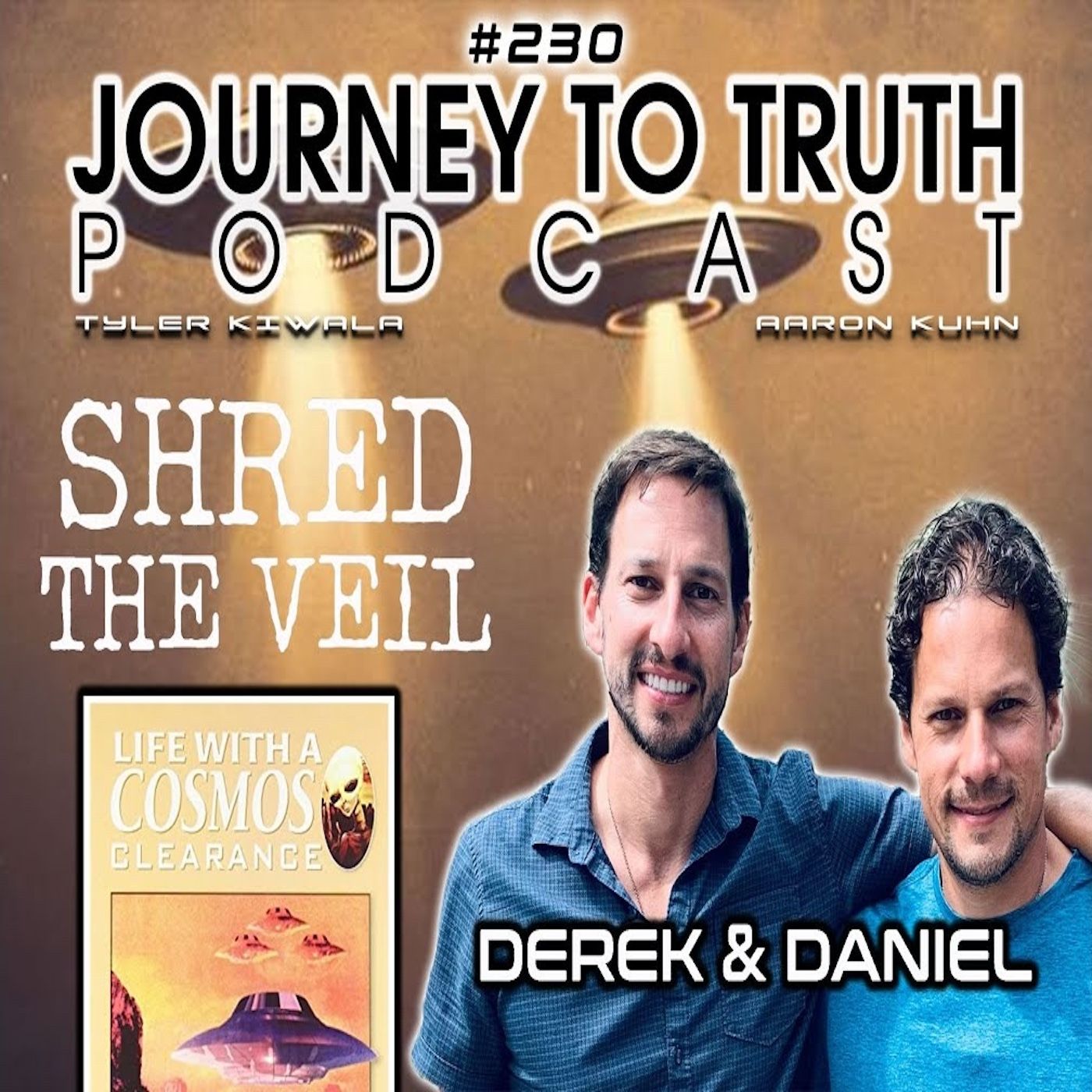EP 230 - LIVE w/ Derek & Daniel - Shred The Veil - Life With A Cosmos Clearance