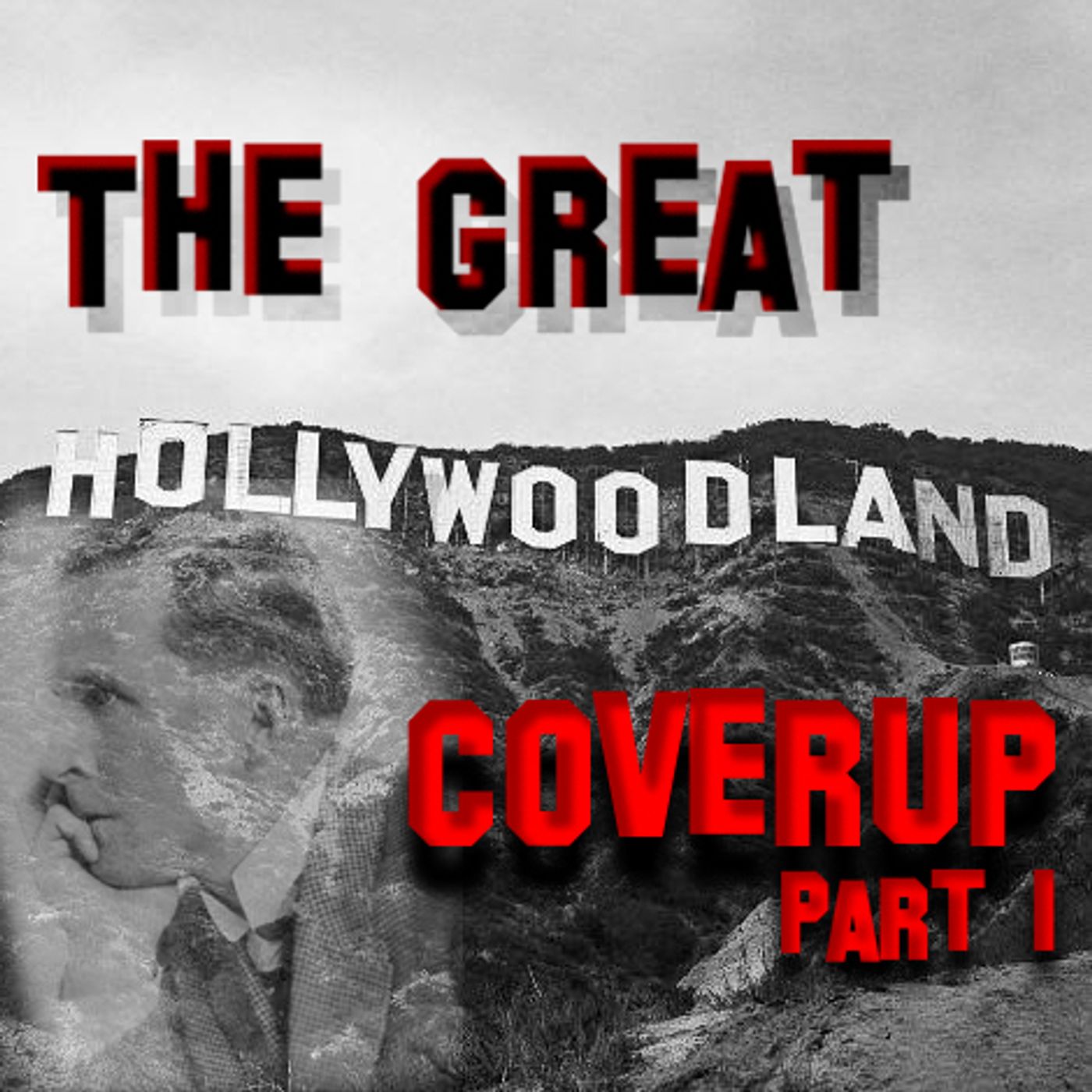 The Great Hollywood Coverup Part I: Moving Pictures, Moral Crusaders, and Murder