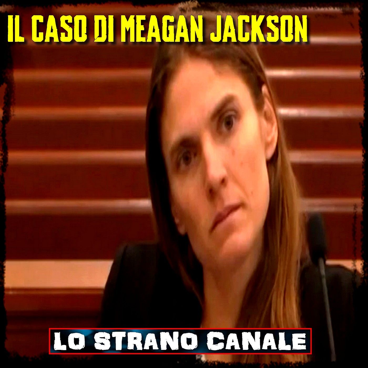 IL CASO DI MEAGAN JACKSON (Lo Strano Canale Podcast) episode artwork