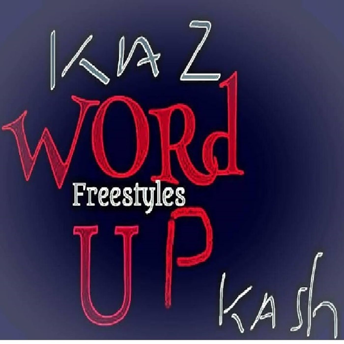 Kaz Kash Word Up Freestyles Album