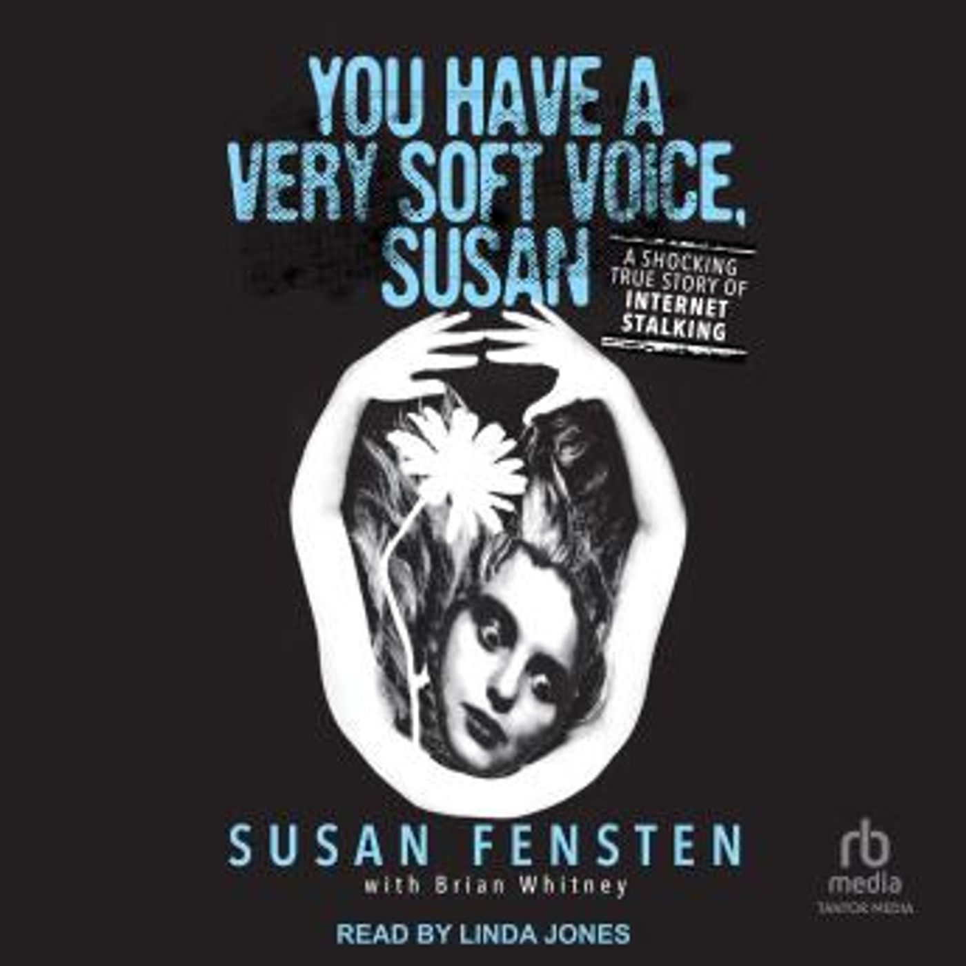 You Have a Very Soft Voice, Susan: A Shocking True Story of Internet Stalking by Susan Fensten episode artwork