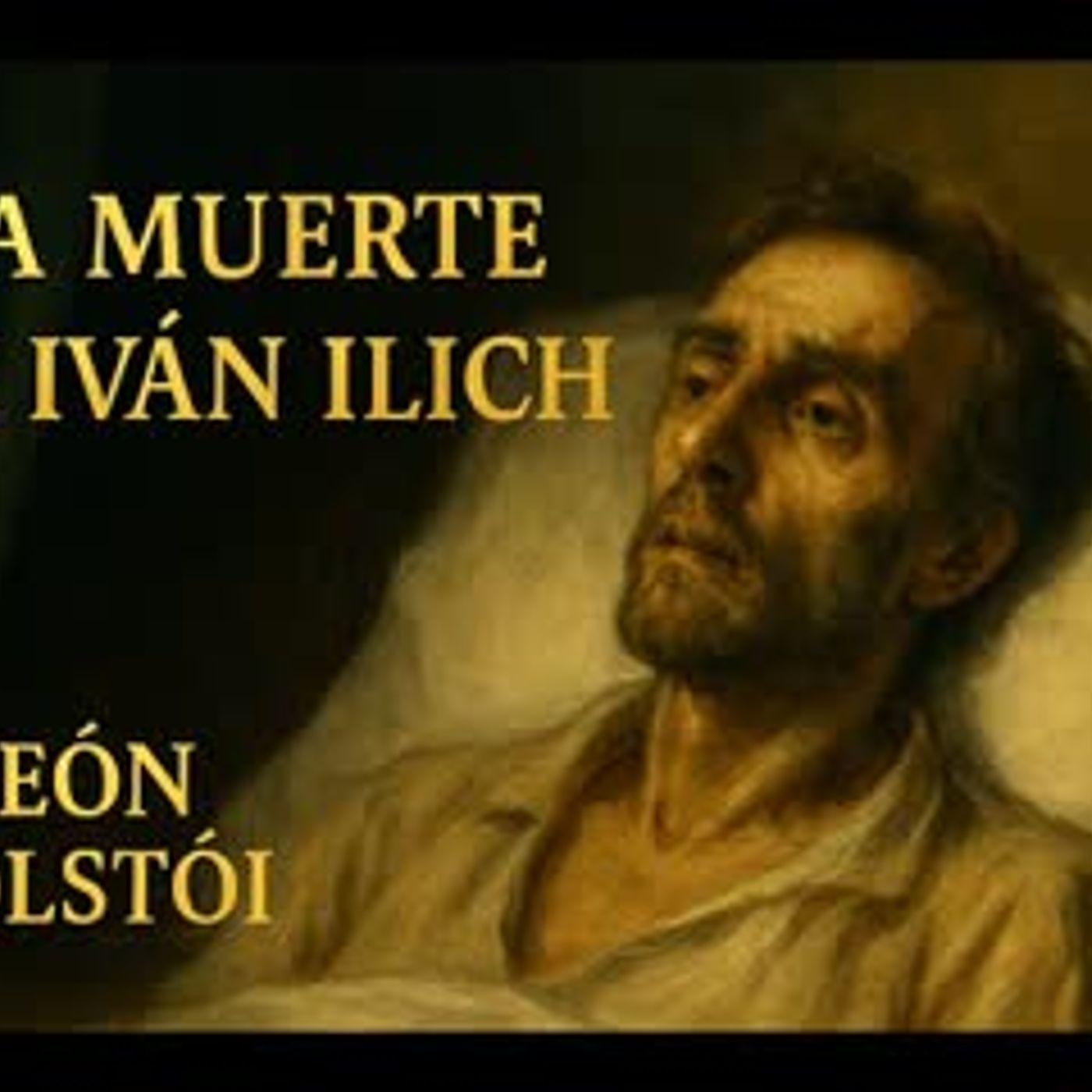 LA MUERTE DE IVÁN ILICH de León Tolstói | Audiolibro Completo en Español (Realismo Ruso) episode artwork