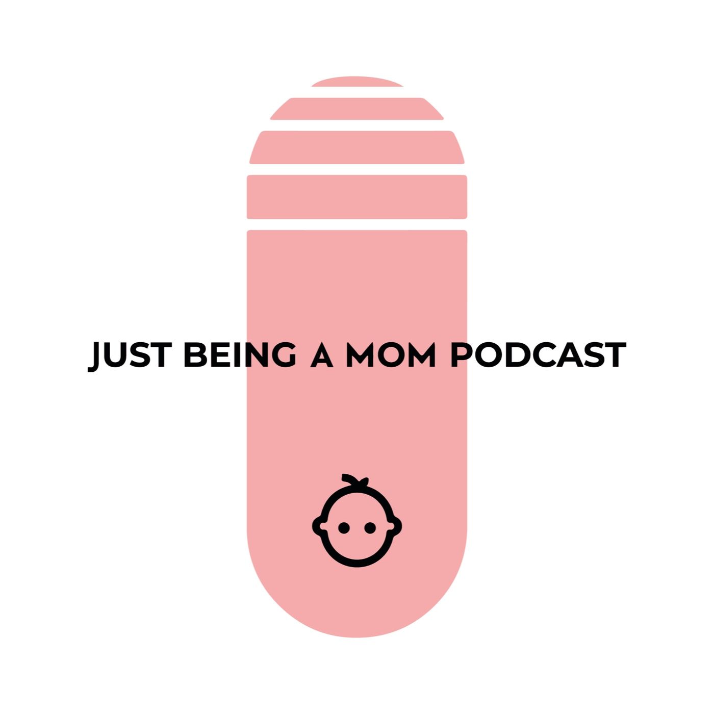 I’m Just Being A Mom Podcast’s show