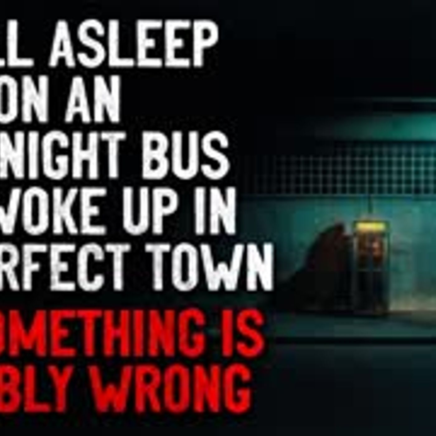 ”I fell asleep on an overnight bus and woke up in the perfect town” Creepypasta