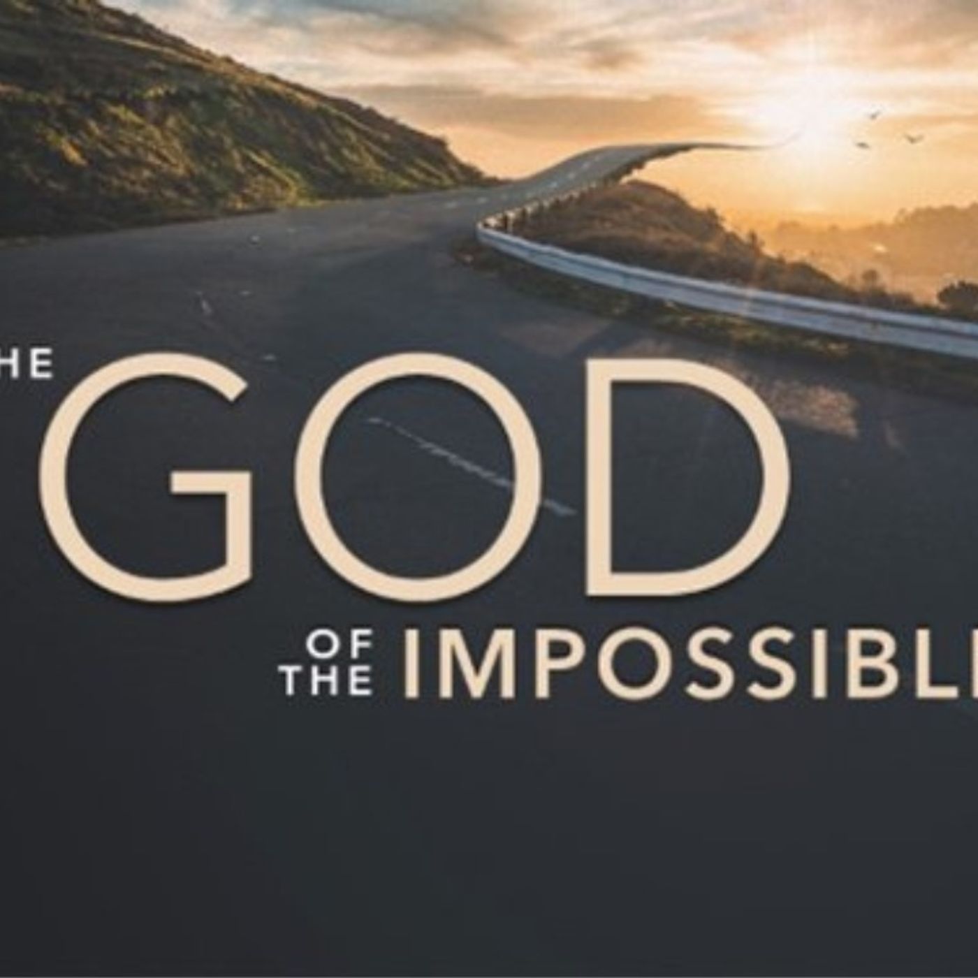 ”God of the Impossible”
