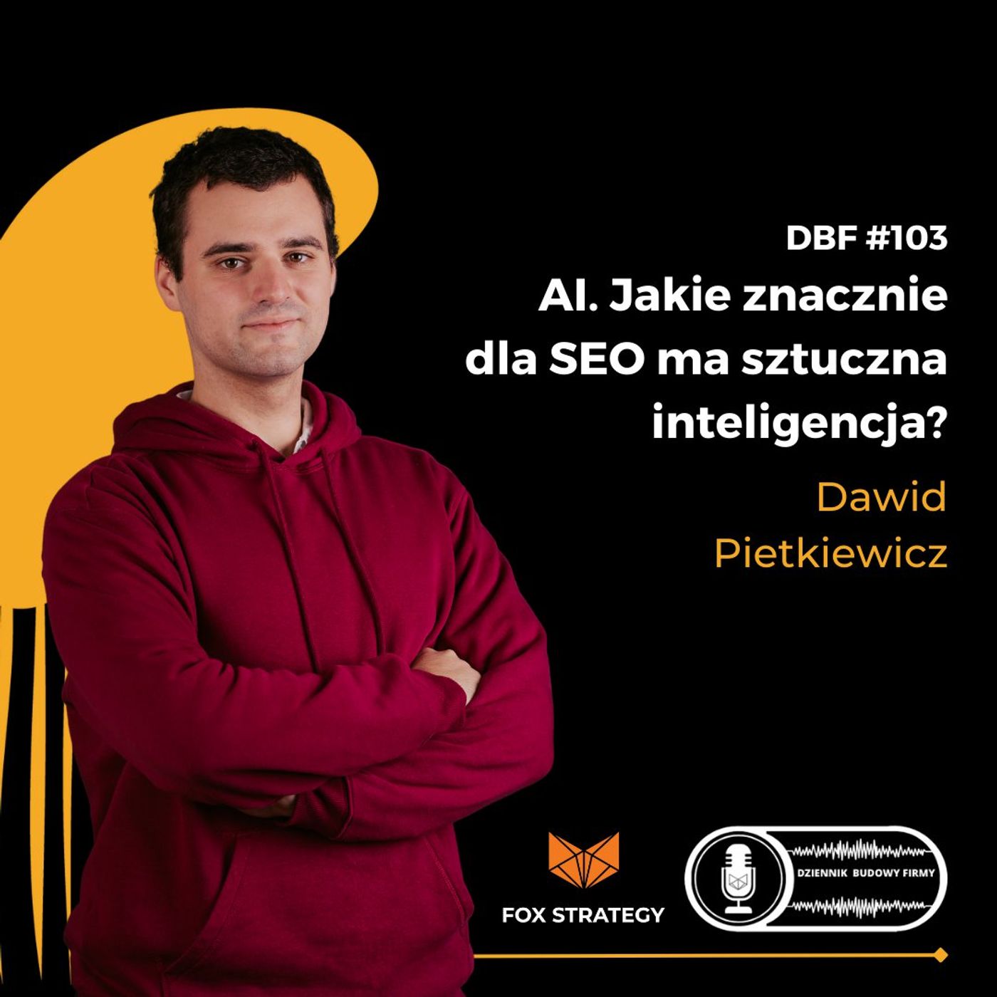 AI. Jakie znaczenie dla SEO ma sztuczna inteligencja? (DBF #103) AI. Jakie znaczenie dla SEO ma sztuczna inteligencja? (DBF #103)