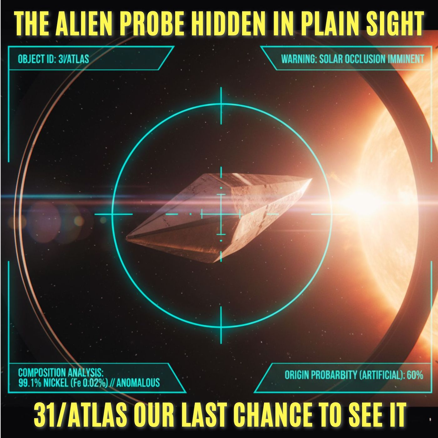 The ALIEN Probe Hiding in Plain Sight 3I/ATLAS: Our LAST Chance to See It.