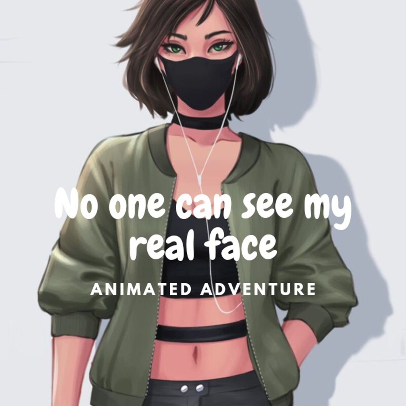 No one can see my real face/ My Daily Animated Life Adventure