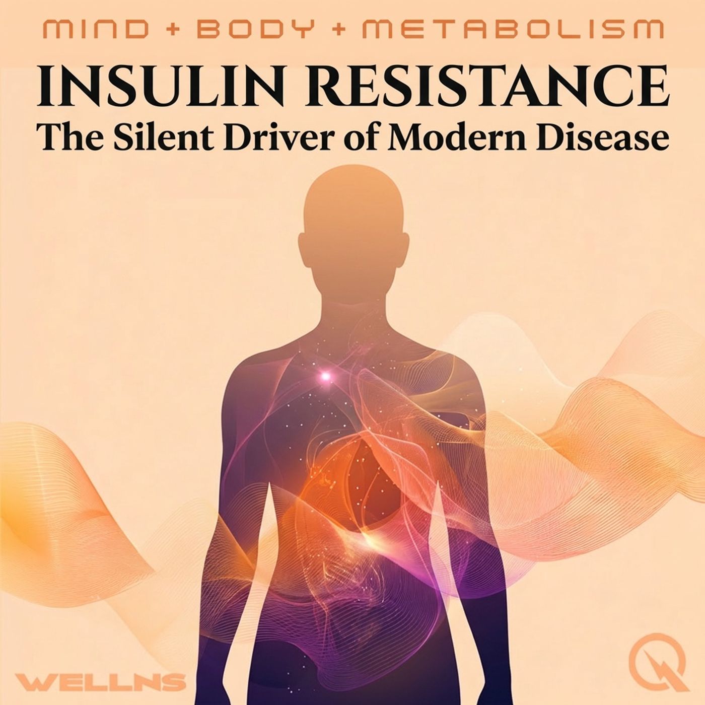 Insulin Resistance - The Silent Driver of Modern Disease cover art