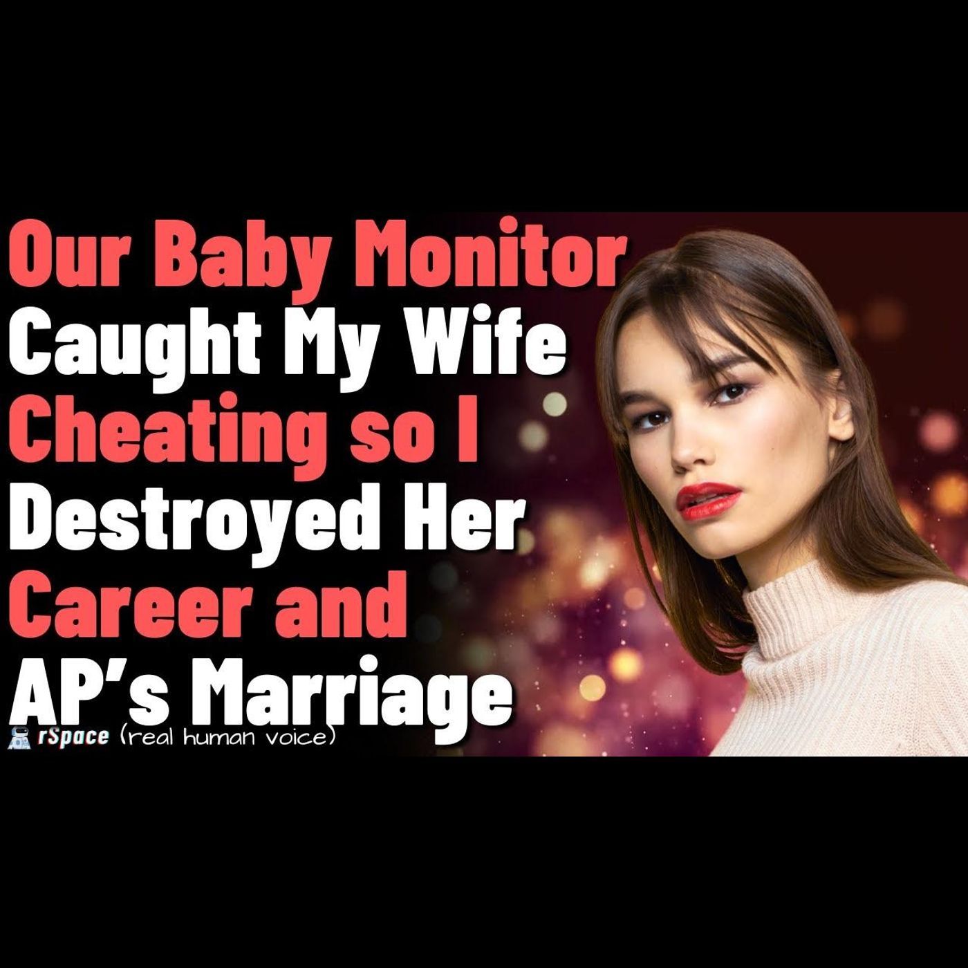 Our Baby Monitor Exposed My Wife’s Cheating in High-Defintion; I Destroyed Her Career for It episode artwork
