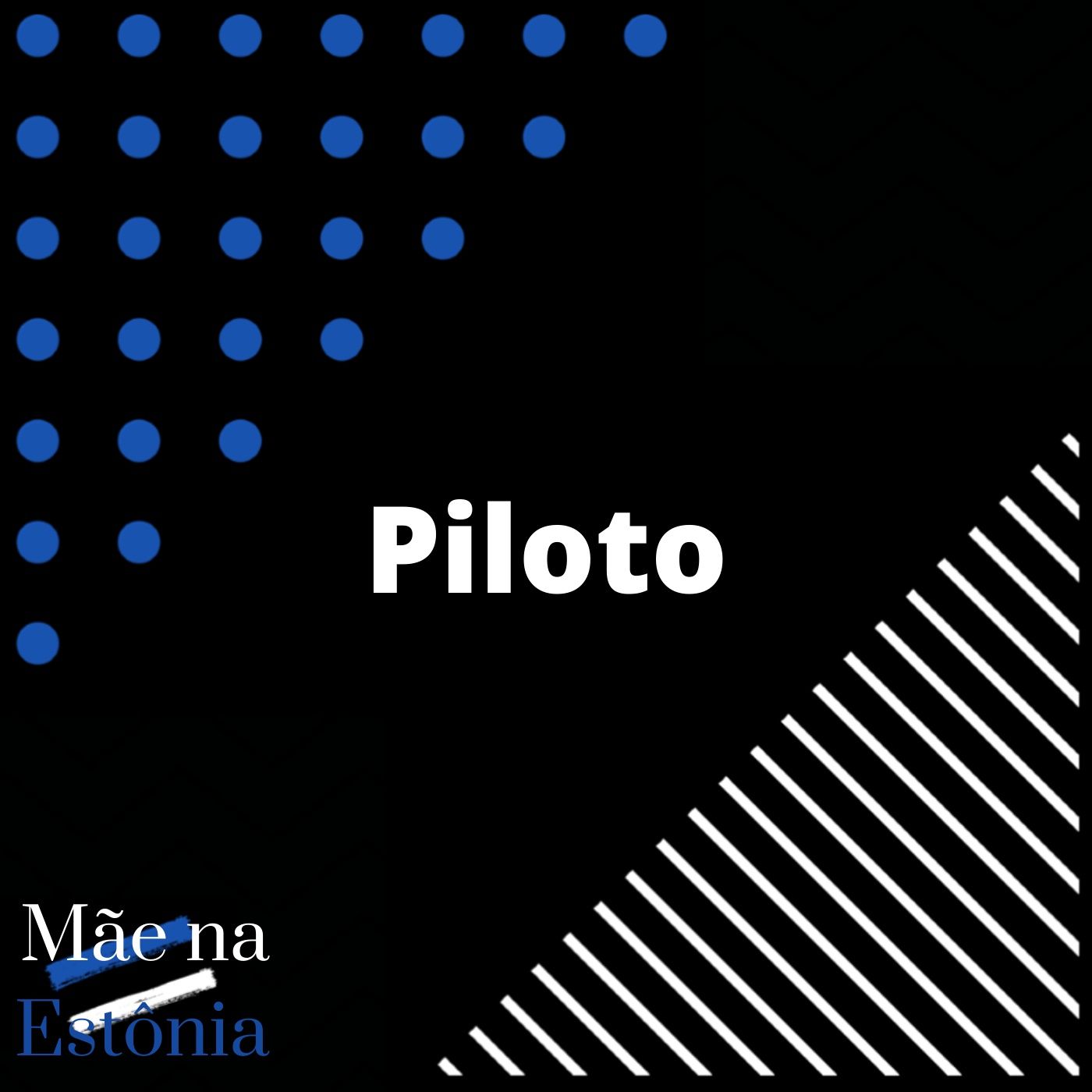 Mãe na Estônia - Piloto