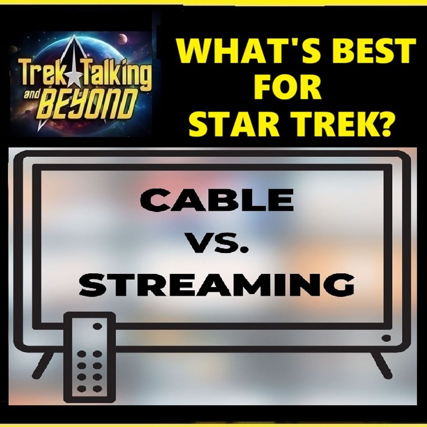 Episode 666- Streaming VS Broadcast TV- What's Best for Star Trek?