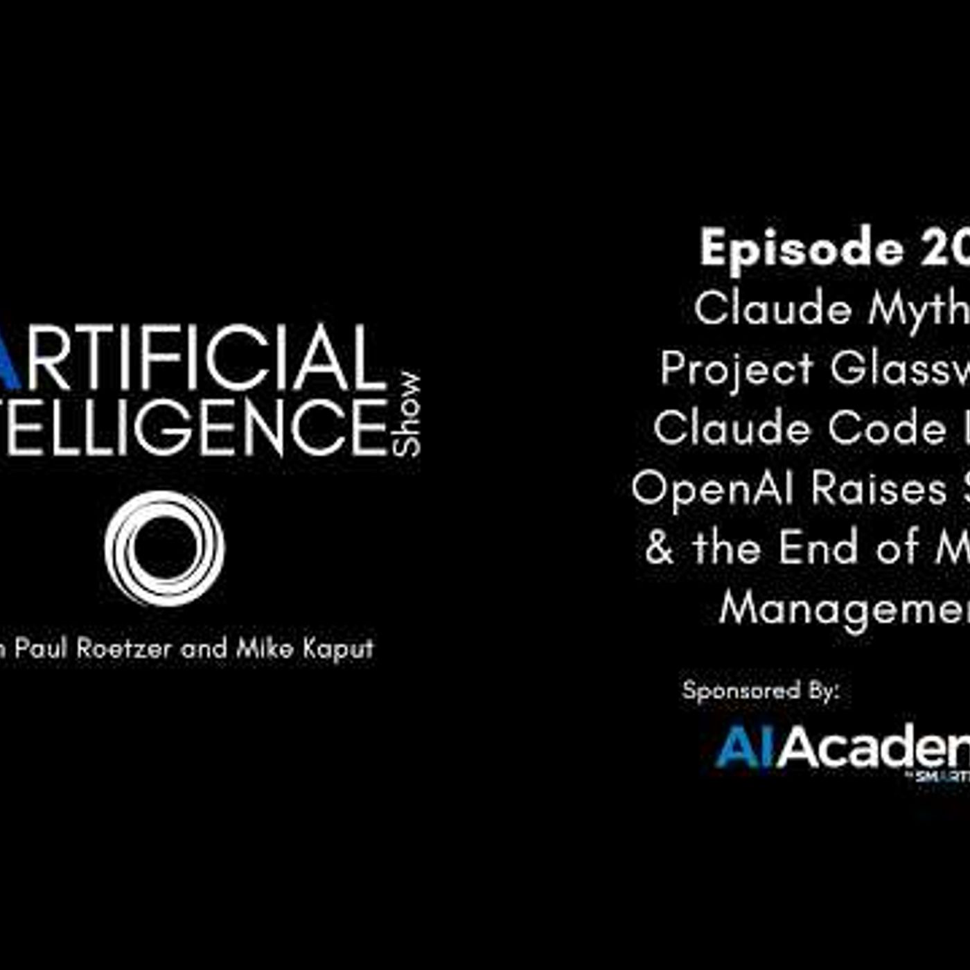 Ep. 209: Claude Mythos, Project Glasswing, Claude Code Leak, & OpenAI Raises $122B