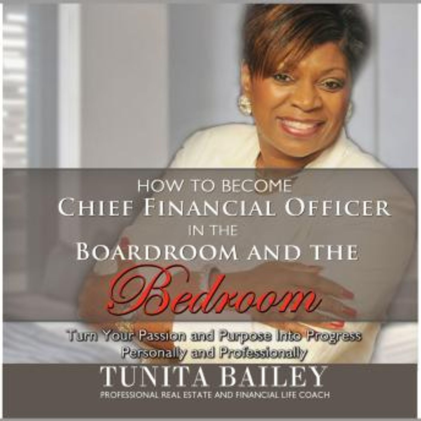 How to Become Chief Financial Officer in the Boardroom and the Bedroom: Turn Your Passion and Purpose into Progress, Personally and Professi episode artwork