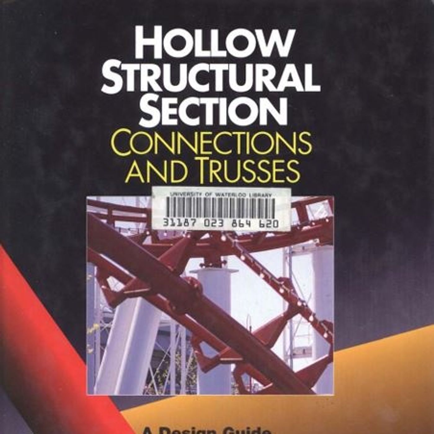 Hollow Structural Section Connections and Trusses: A Design Guide