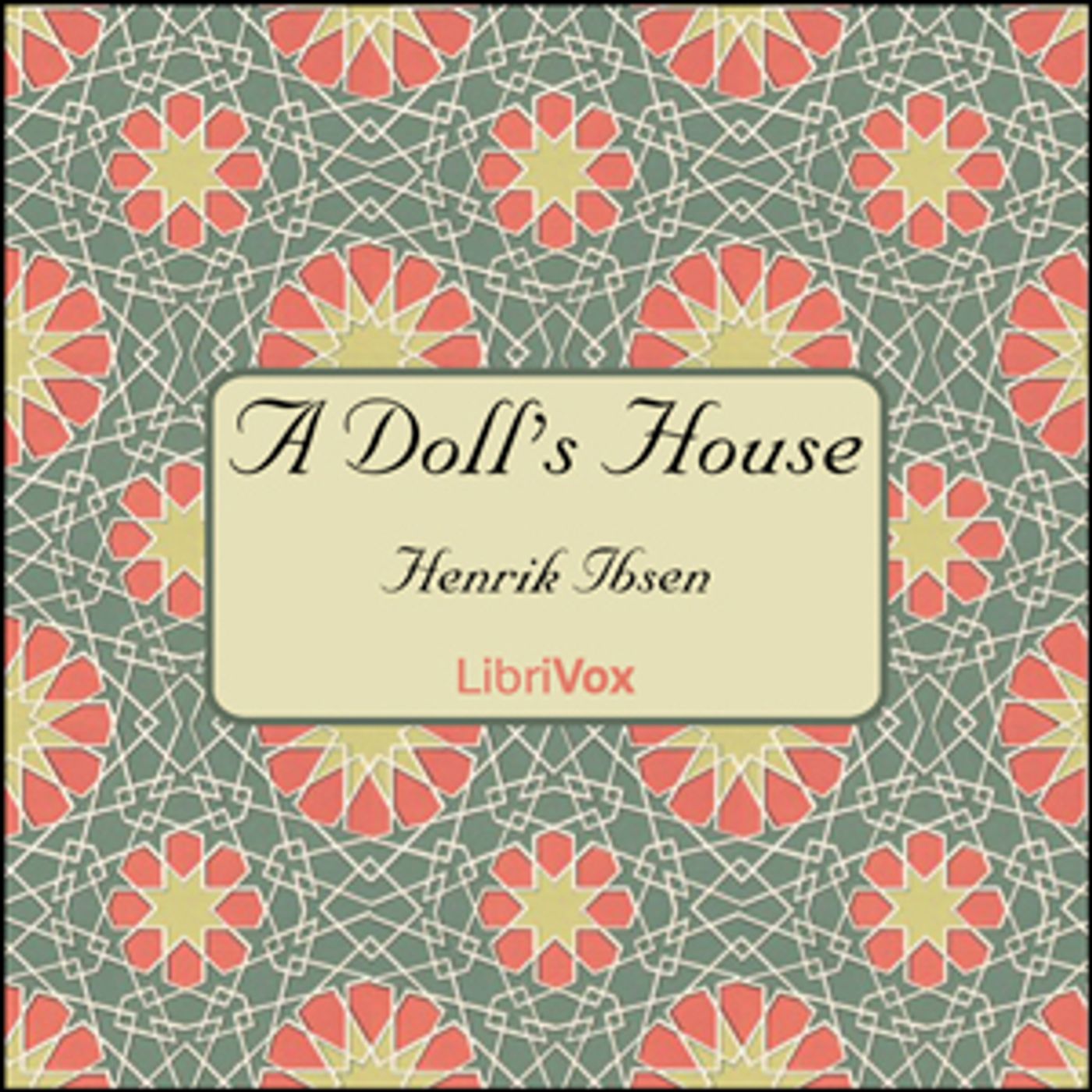 A  Doll's House by Henrik Ibsen