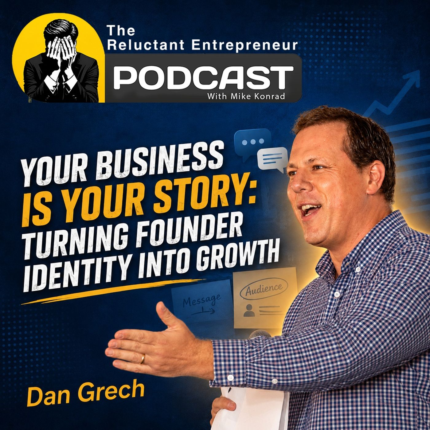 YOUR BUSINESS IS YOUR STORY: TURNING FOUNDER IDENTITY INTO GROWTH AUDIENCE - DAN GRECH episode artwork