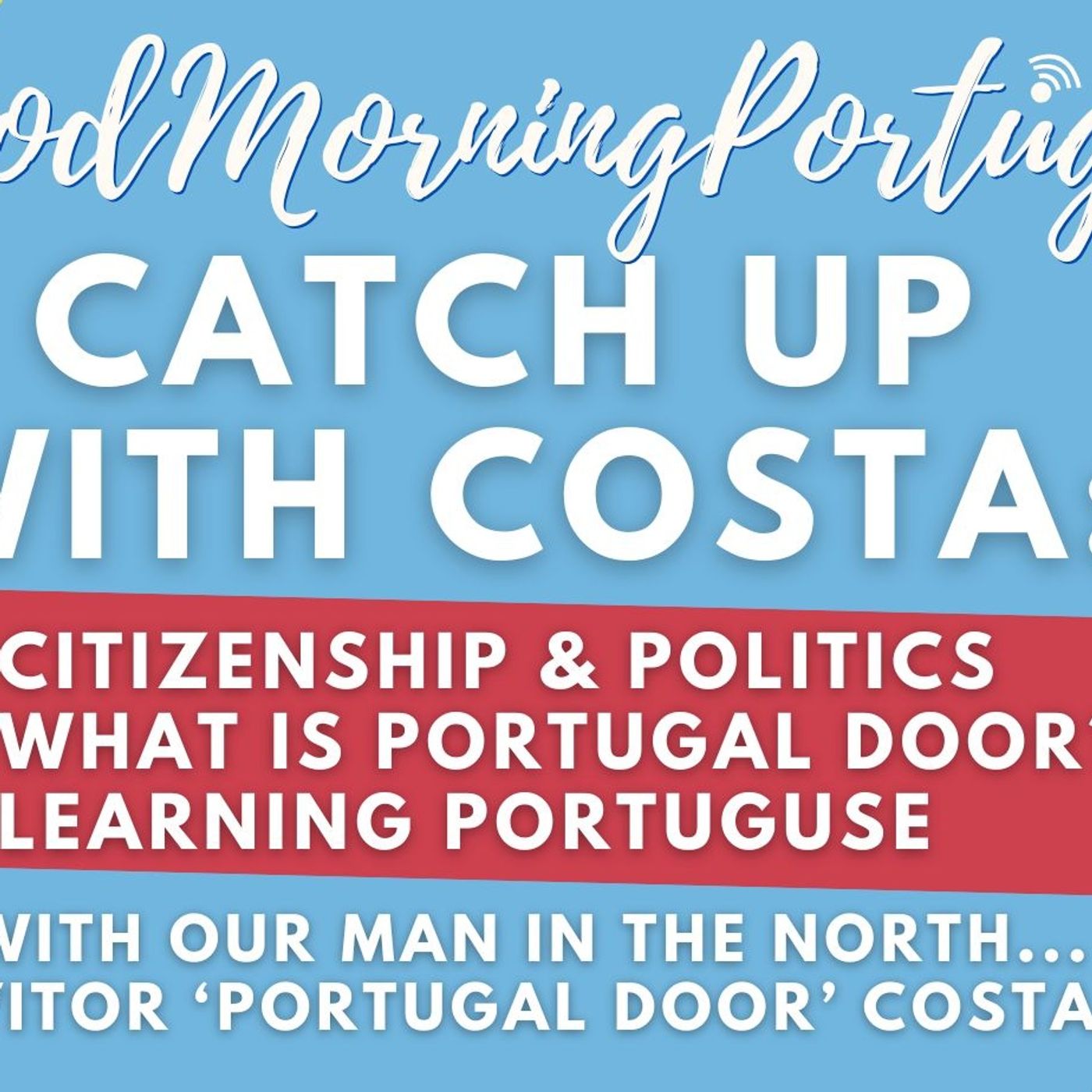 Catch Up with Costa: Citizenship, Learninhg Portuguese & What Is Portugal Door? #portugal