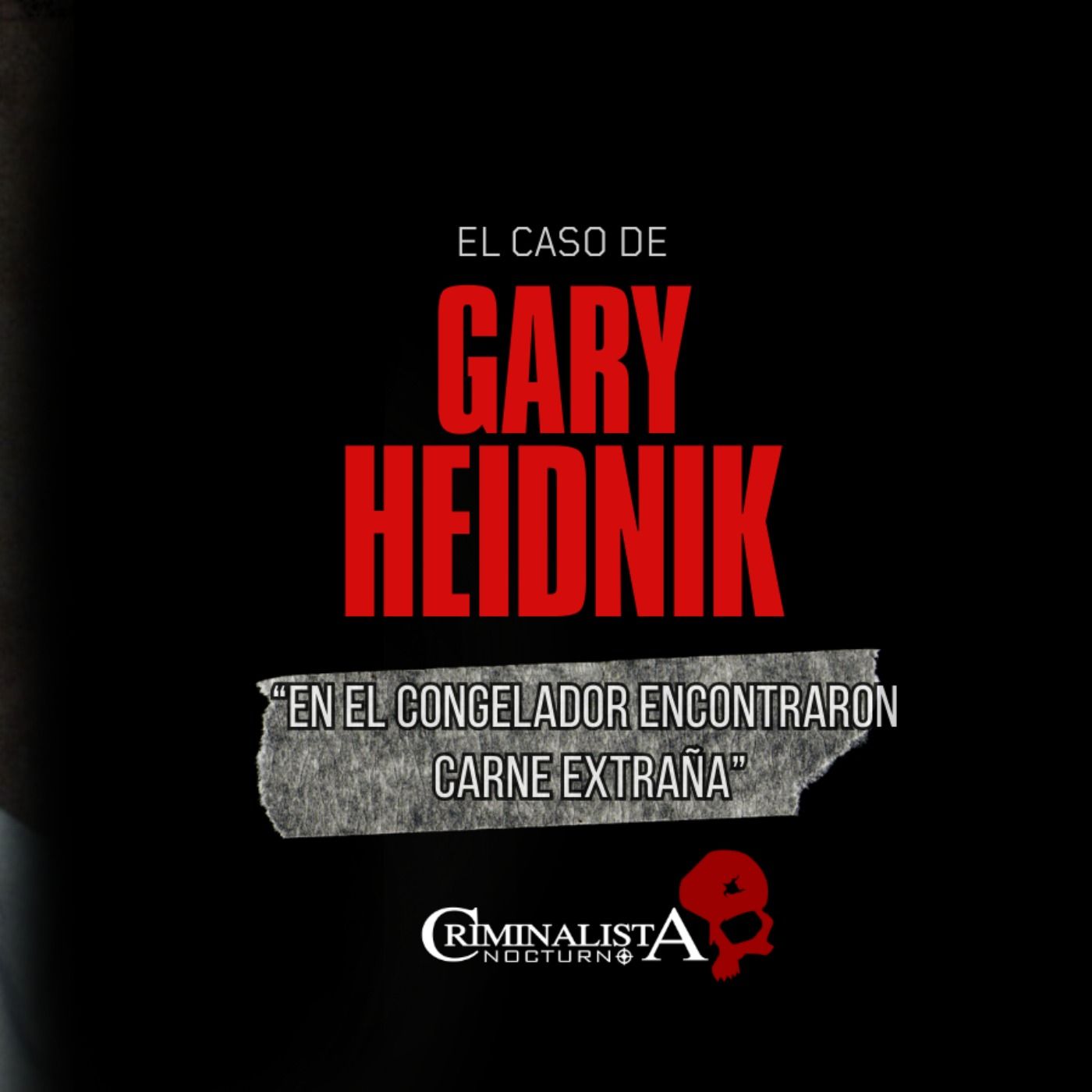 El caso de Gary Michael Heidnik | Criminalista Nocturno
