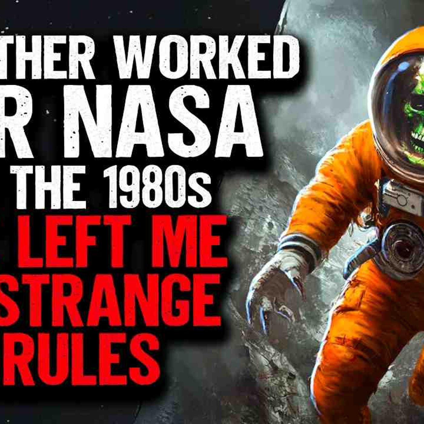 My Father Worked For NASA in the 1980s. He Left Me 6 STRANGE Rules. episode artwork
