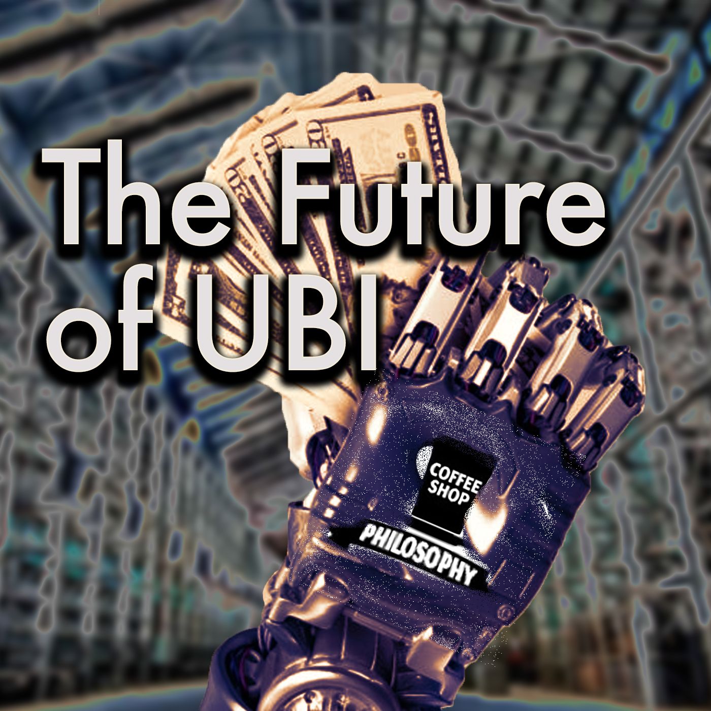Coffee Shop Philosophy - Episode 29 - The Future of UBI episode artwork