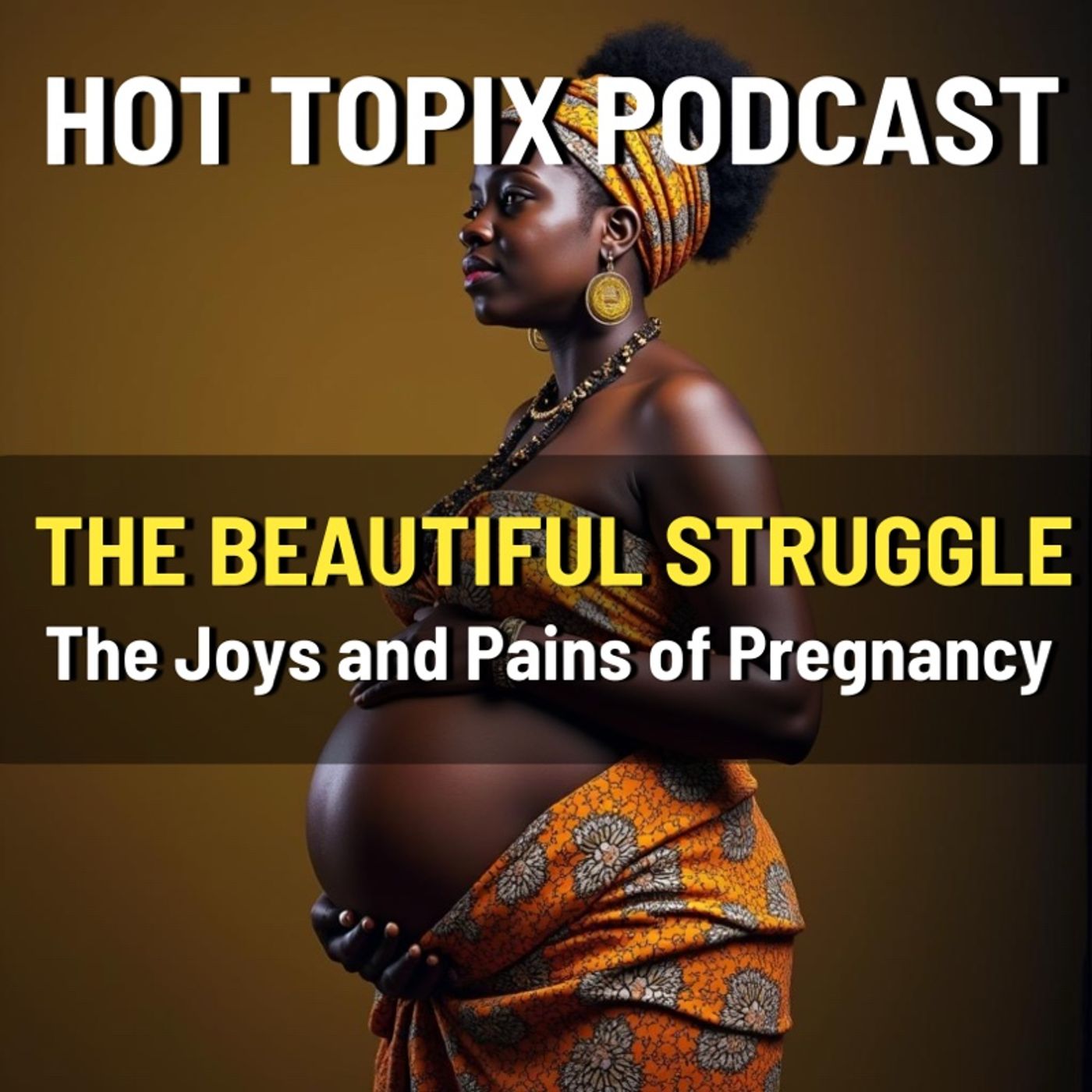 The Beautiful Struggle: The Joys and Pains of Pregnancy
