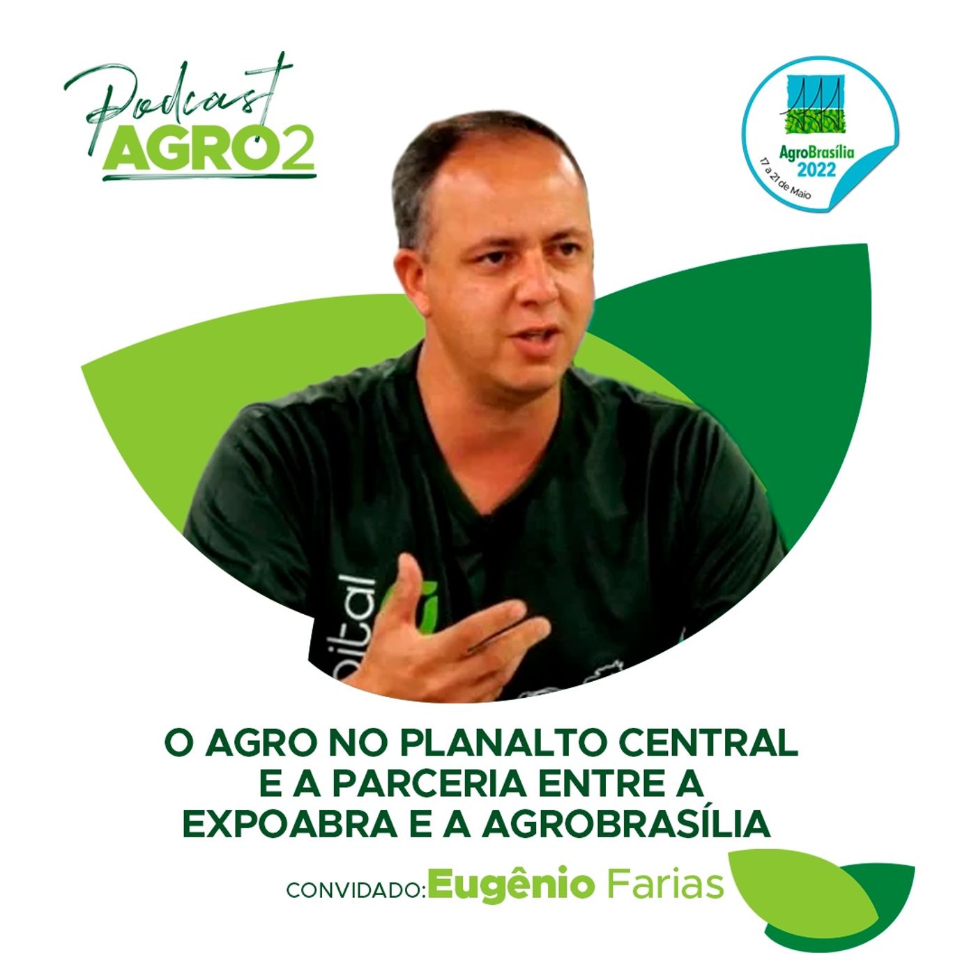 Podcast: O Agro no Planalto Central e a parceria entre a Expoabra e a AgroBrasília - Com Eugênio Farias episode artwork