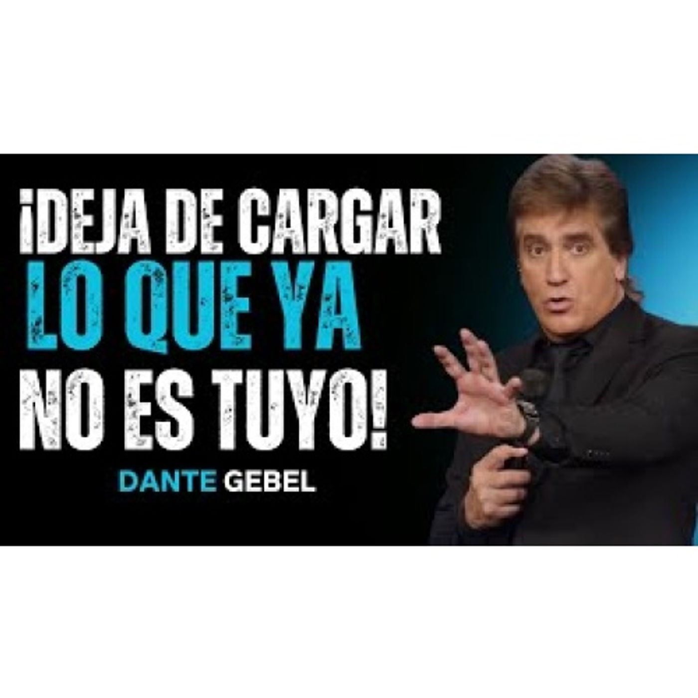 ¡Deja De Cargar Lo Que Ya No Es Tuyo! - Predicas de Dante Gebel