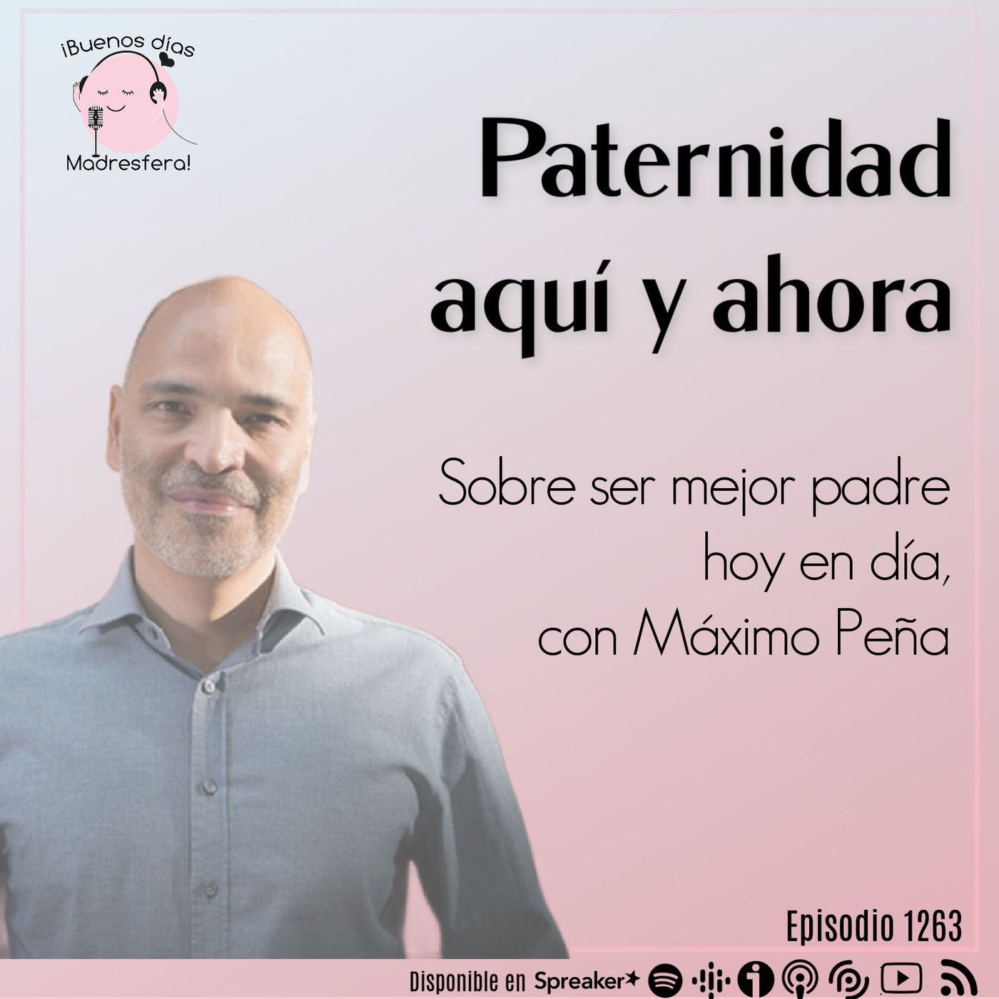 cover of episode "Paternidad, aquí y ahora": sobre ser mejor padre, hoy en día, con Máximo Peña @maximopenav