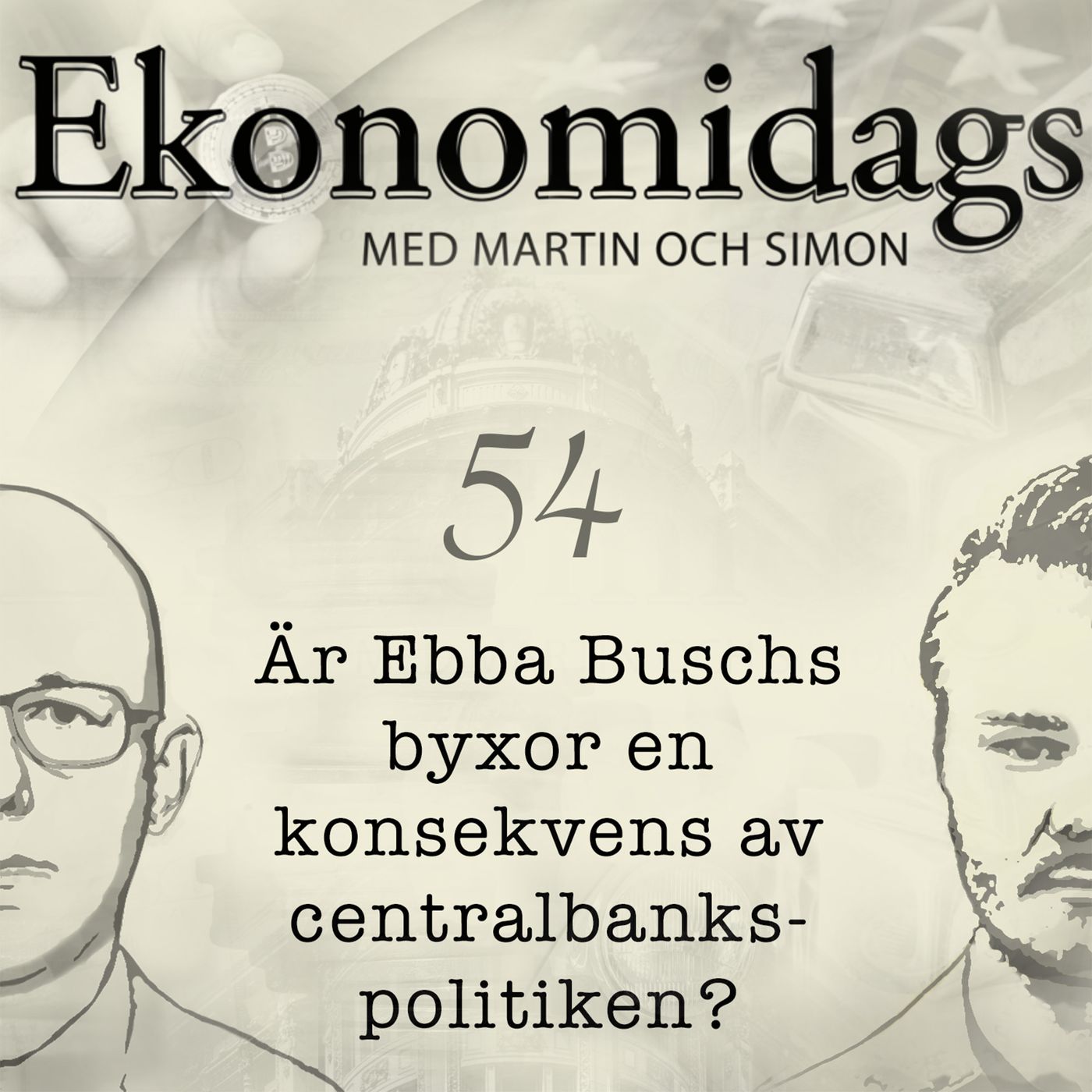 54. Är Ebba Buschs byxor en konsekvens av centralbankspolitiken?