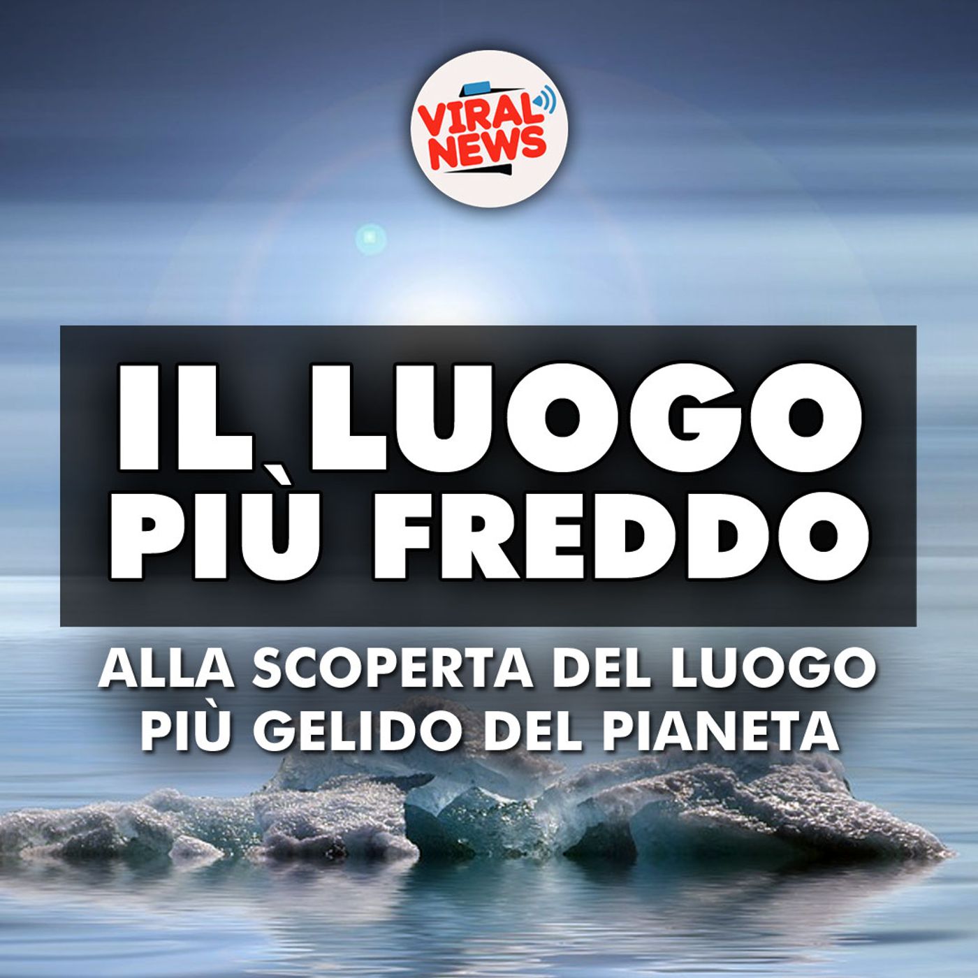 Alla scoperta del luogo più freddo del pianeta: tra gelo assoluto e sfide estreme alla sopravvivenza