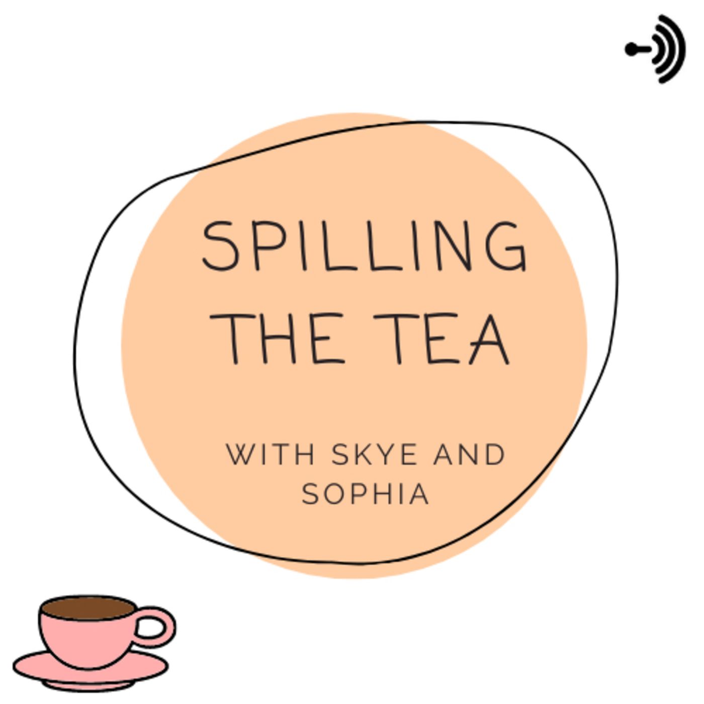 Spilling The Tea With Skye And Sophia
