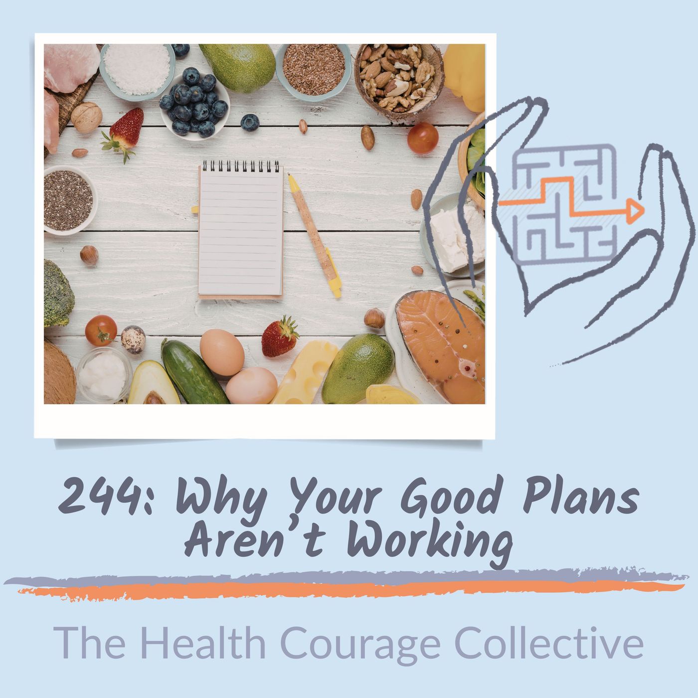 244: Why Your Good Plans Aren't Working