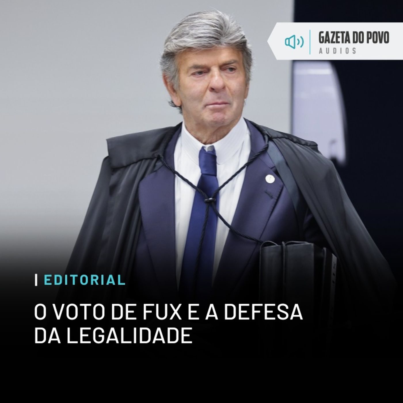 Editorial: O voto de Fux e a defesa da legalidade