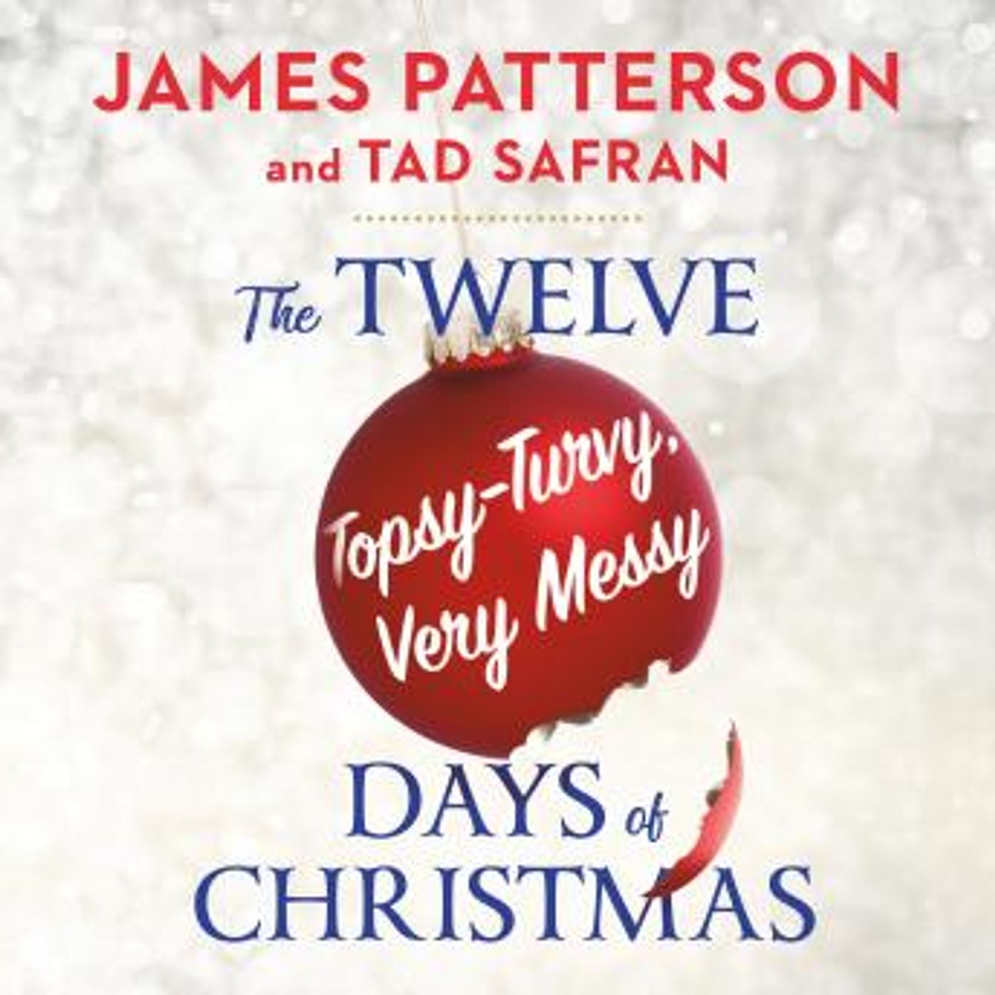 The Twelve Topsy-Turvy, Very Messy Days of  Christmas: Inspiration for the Emmy-Winning Holiday Special by James Patterson, Tad Safran episode artwork
