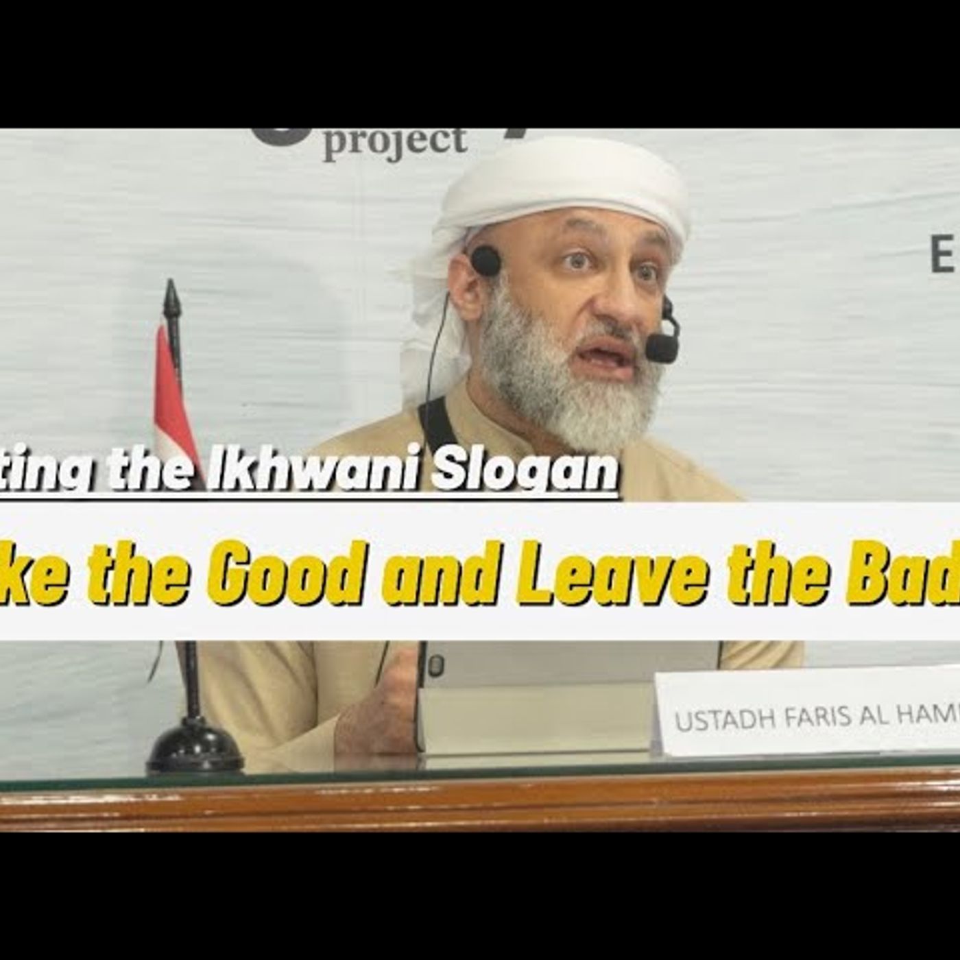 Refuting the Ikhwani Slogan: “Take the Good and Leave the Bad”