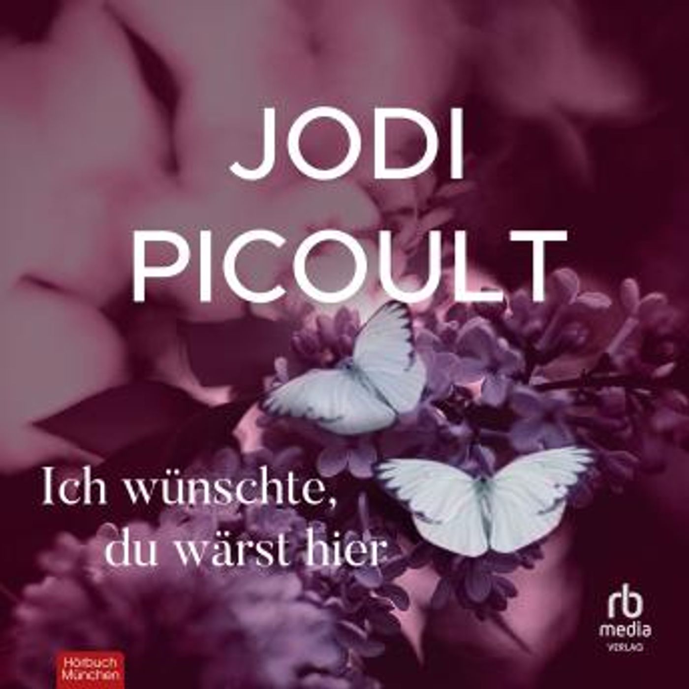 [German] - Ich wünschte, du wärst hier by Jodi Picoult episode artwork