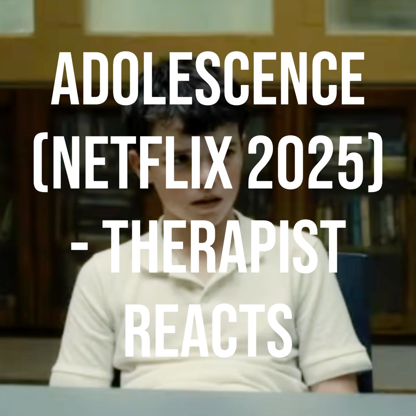 Adolescence (Netflix 2025) - Therapist Reacts Adolescence (Netflix 2025) - Therapist Reacts