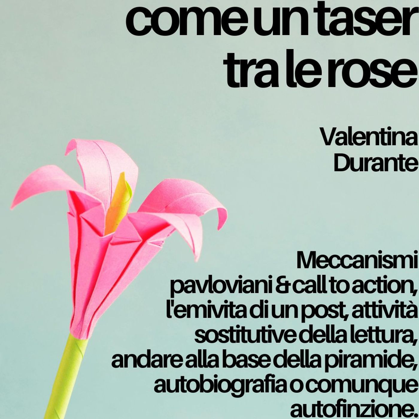Come un taser tra le rose