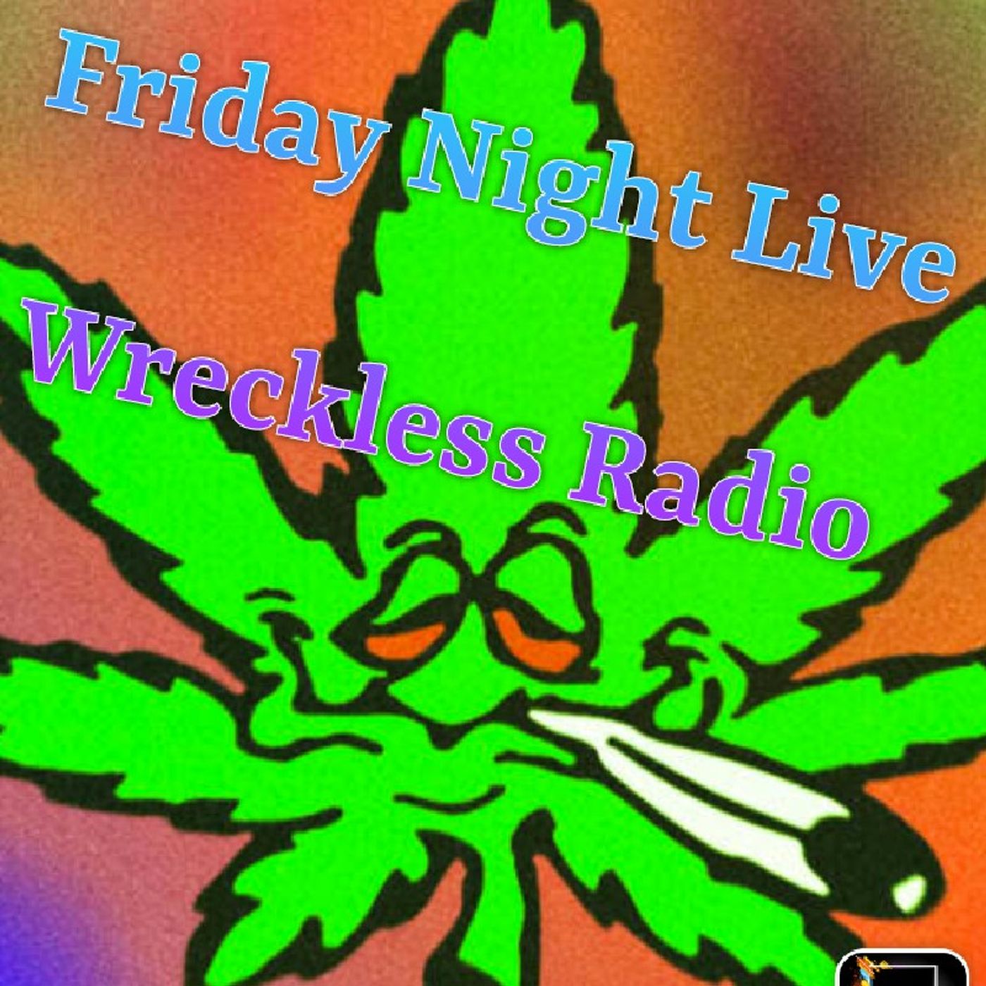 Friday NightLive- Wreckless Radio