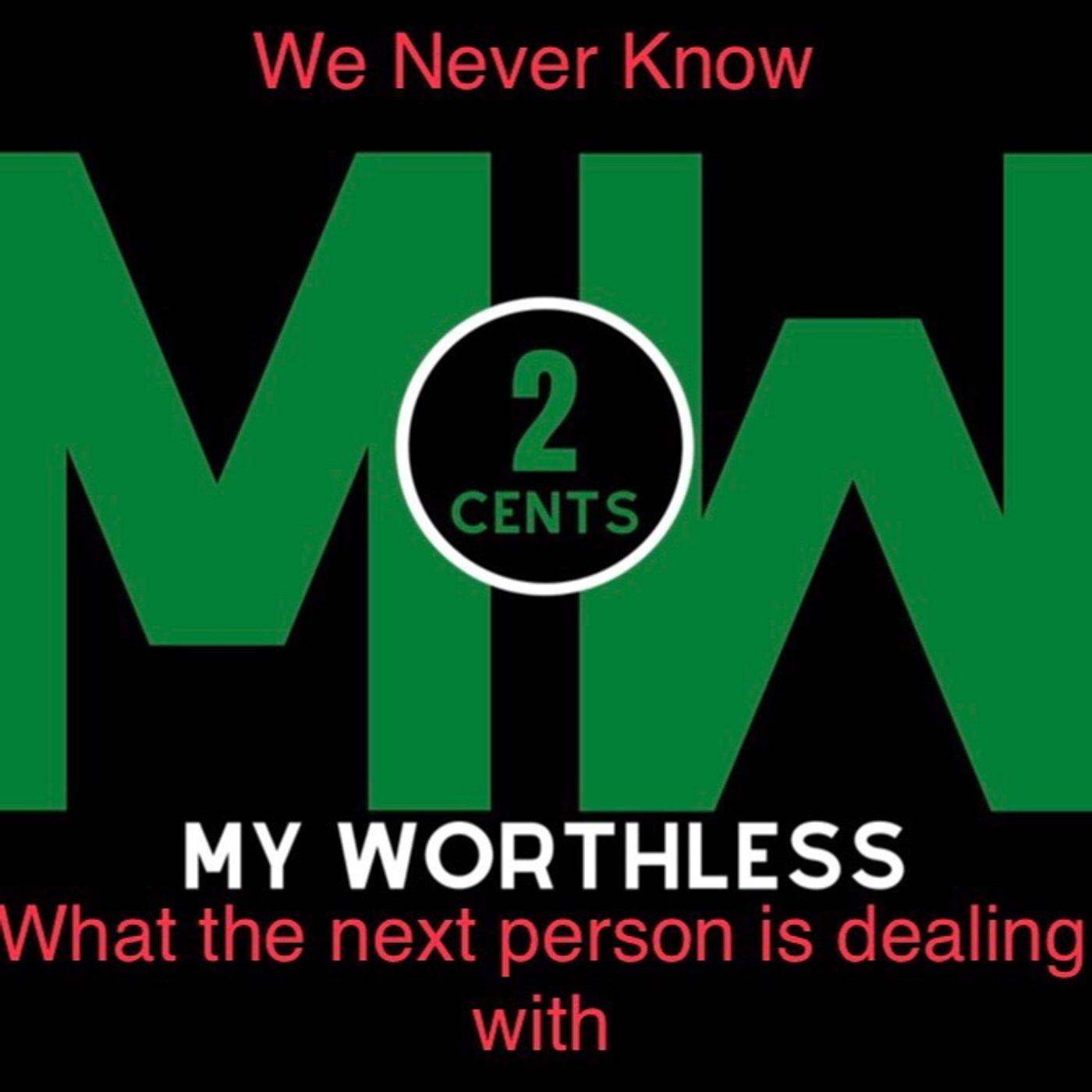 Episode 6 - My Worthless 2cents