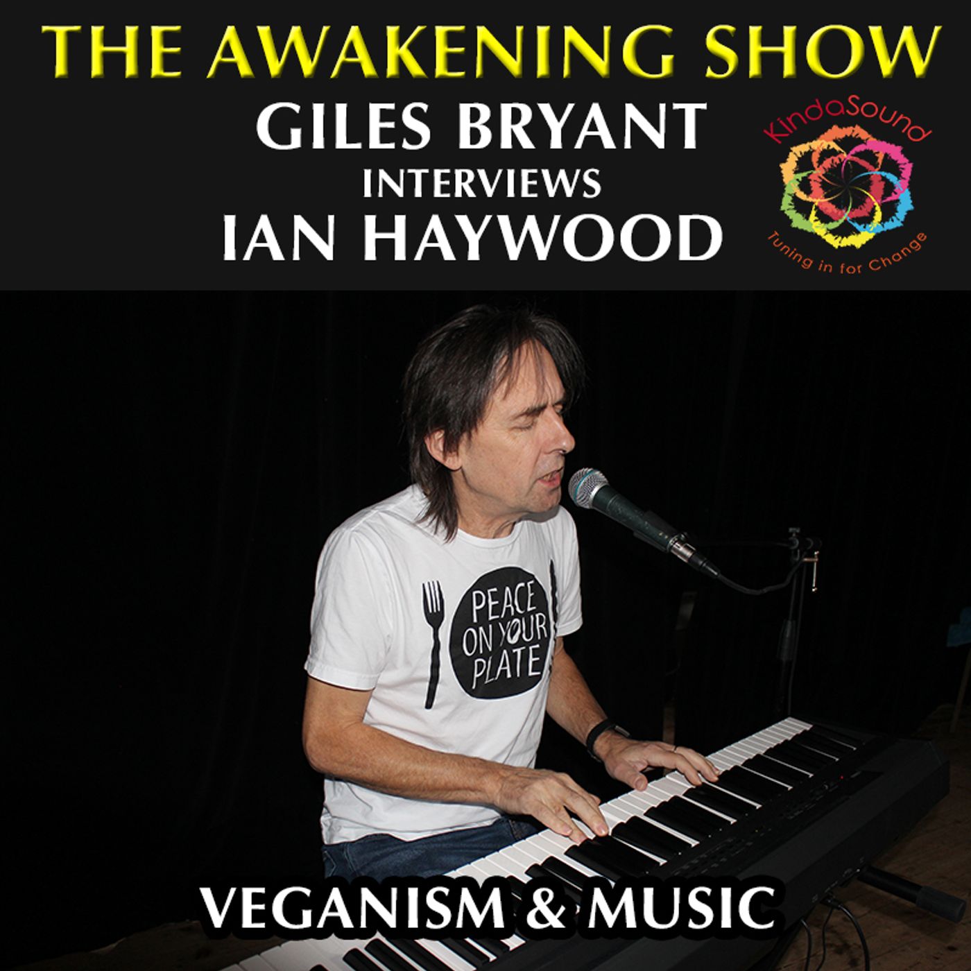 Veganism & Music - Awakening Show with Giles Bryant & Ian Haywood