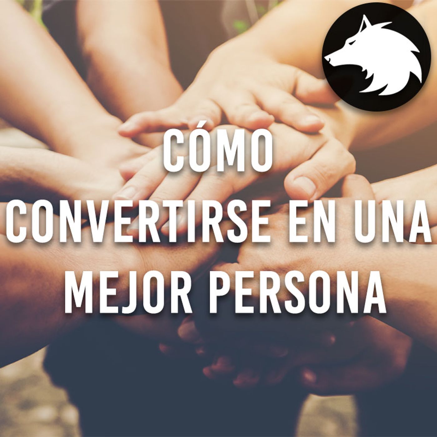 Lección #1 | Cómo convertirse en una Mejor Persona