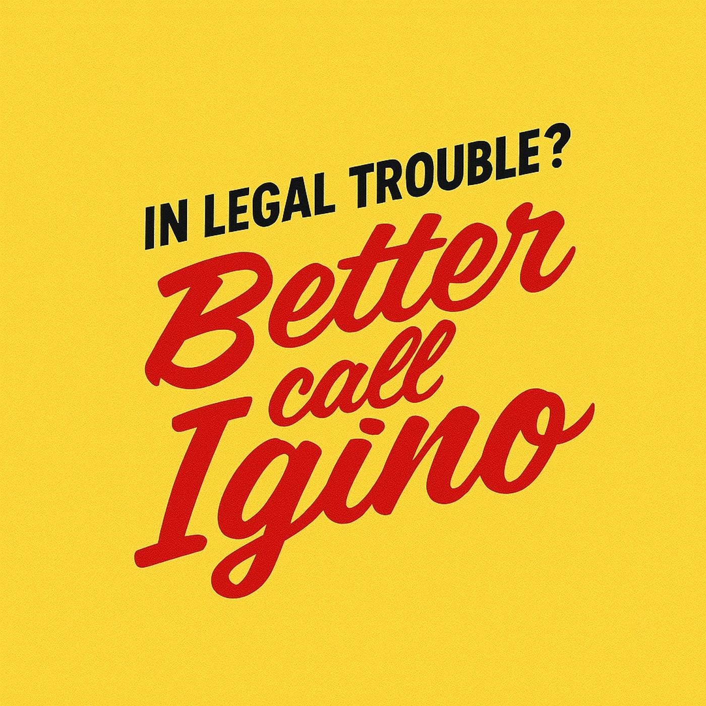 BETTER CALL IGINO