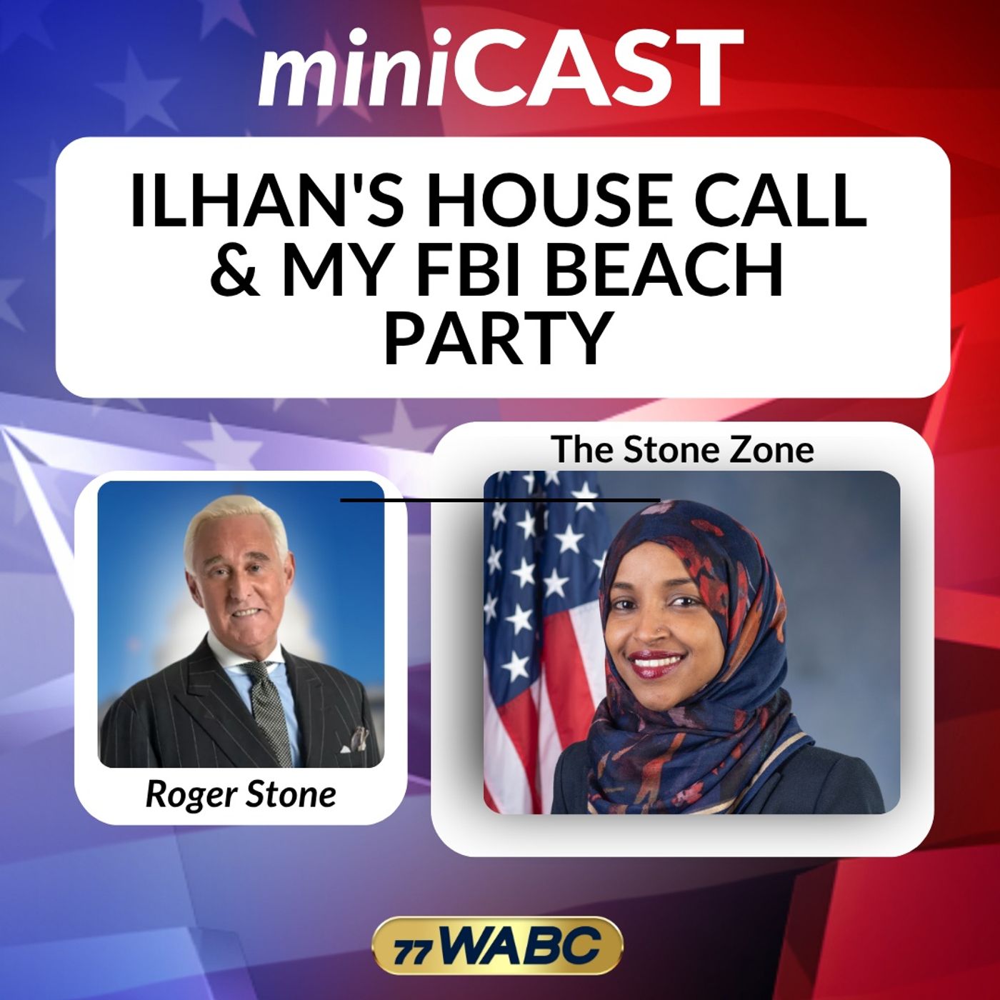 Roger Stone: Ilhan's House Call & My FBI Beach Party