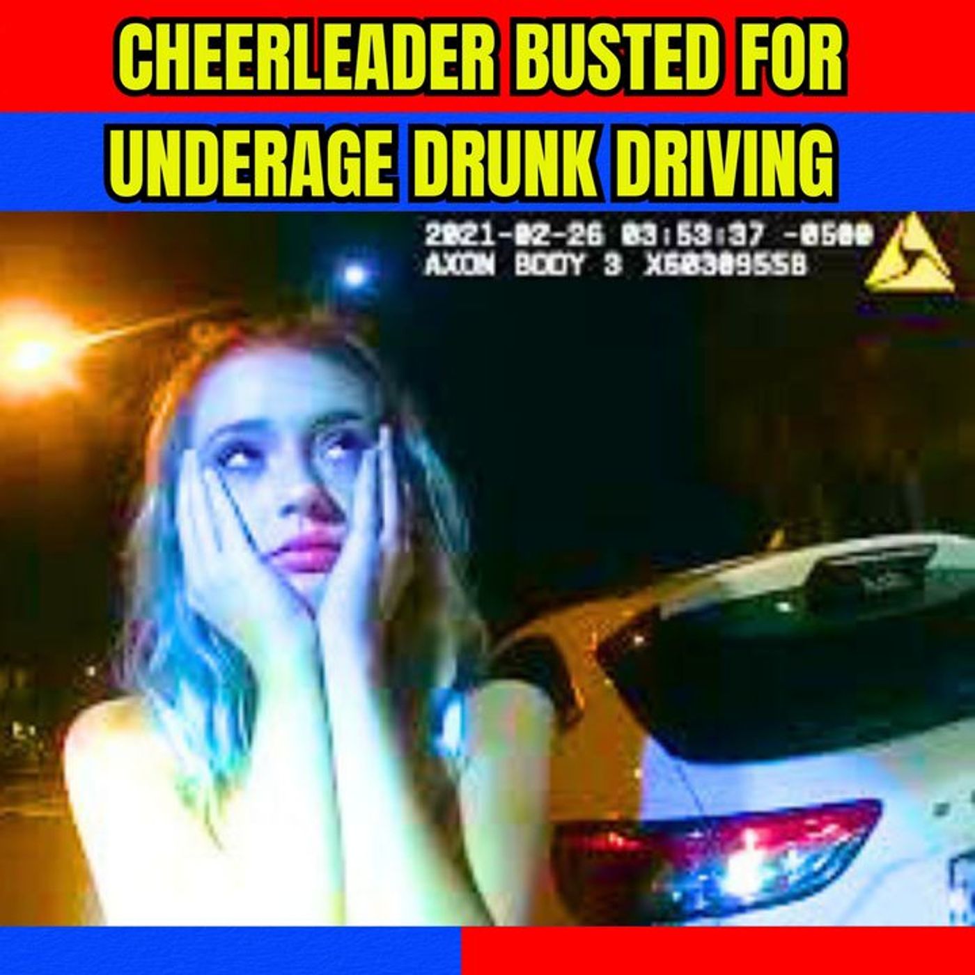 Cheerleader Busted for Underage Drunk Driving - Full Bodycam Audio