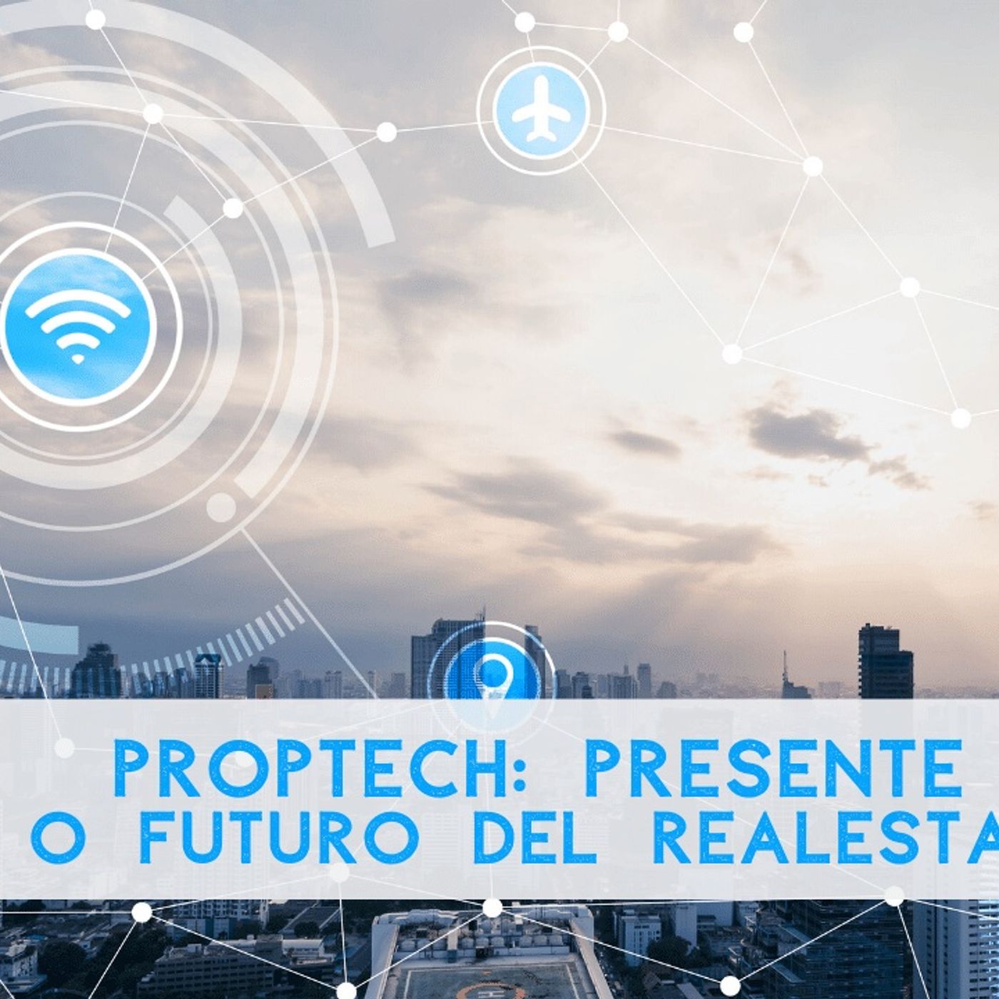 📘Proptech: presente e futuro del Real Estate - Vlog #38