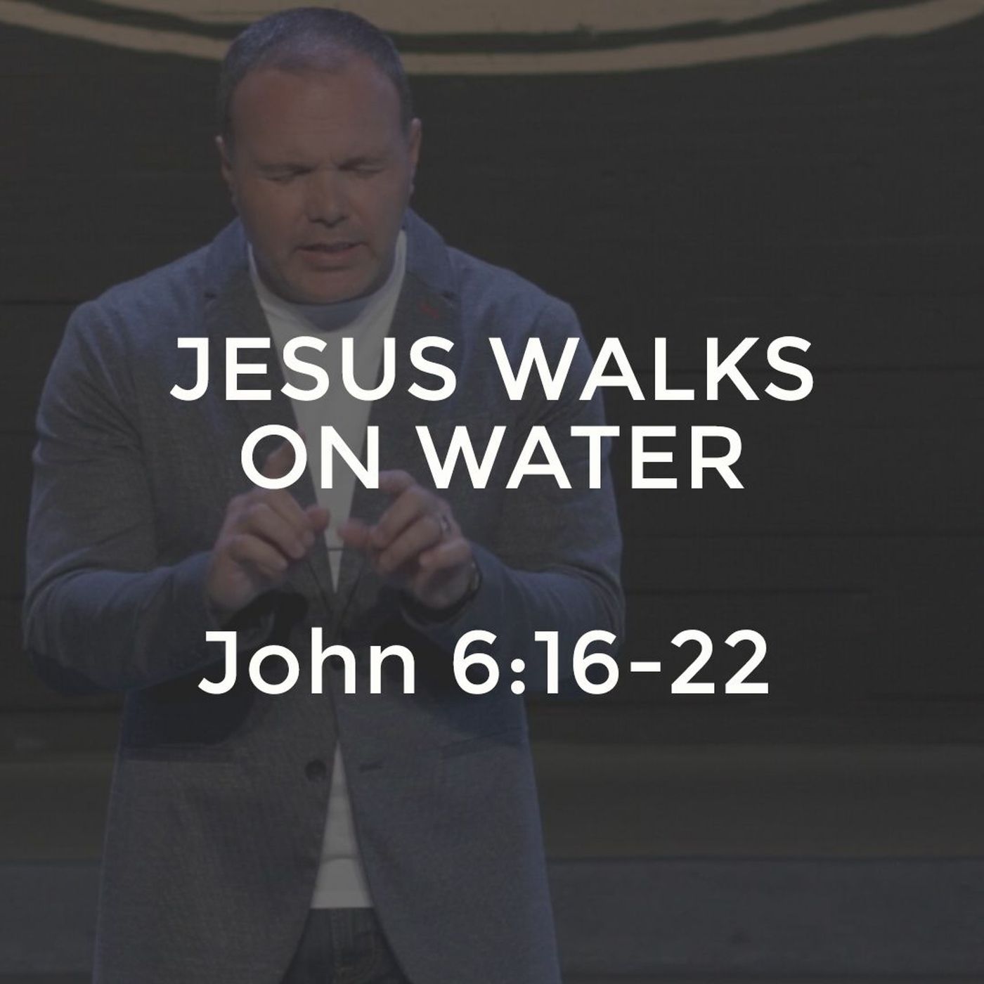 John #13 - Jesus Walks on Water