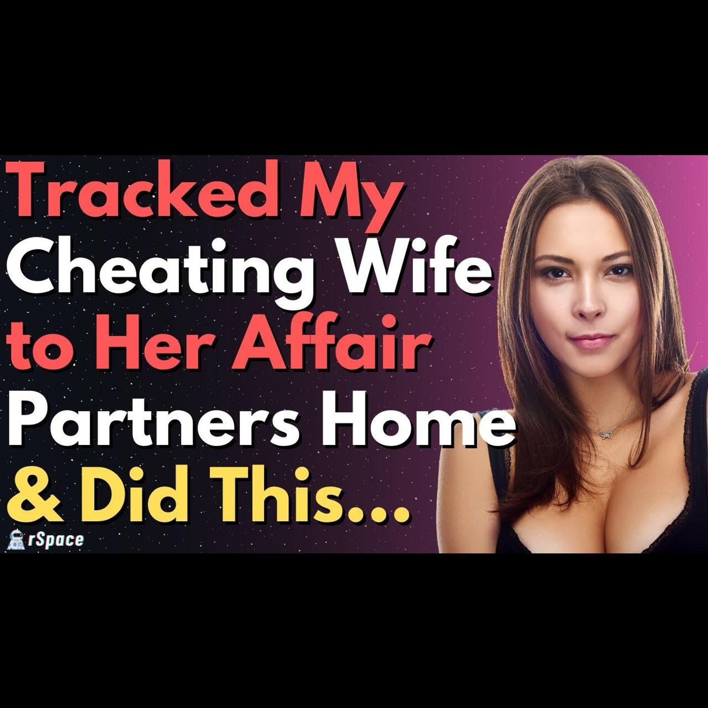 Put a GPS Tracker In My Cheating Wife's Car & Followed Her To Her Affair Partners House To Do This.. episode artwork